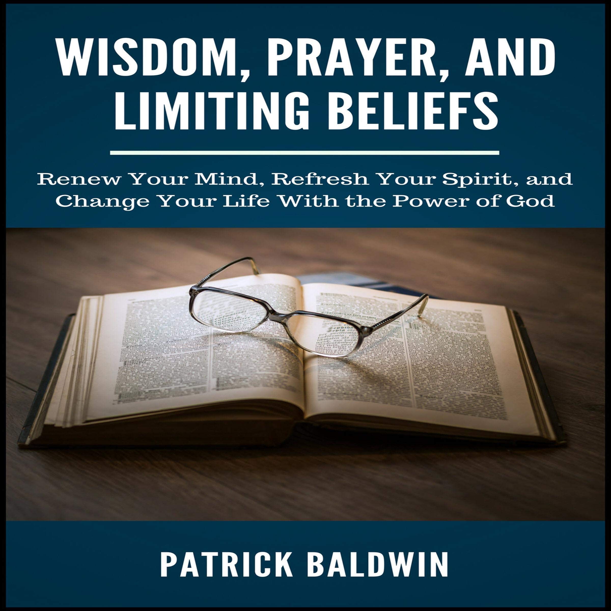 Wisdom, Prayer, and Limiting Beliefs