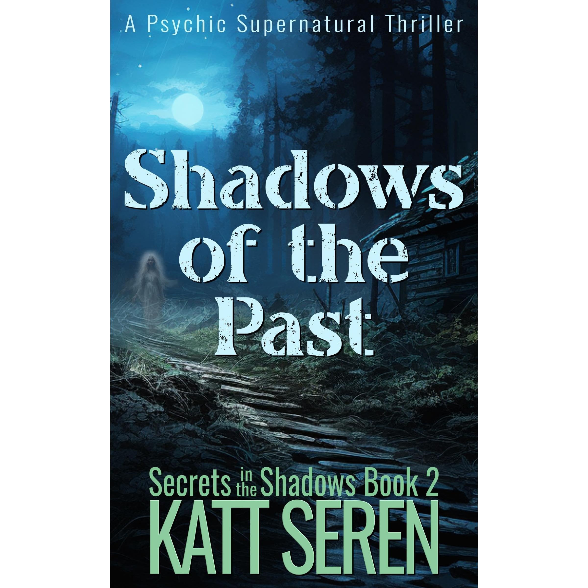 Shadows of the Past: A Psychic Supernatural Thriller