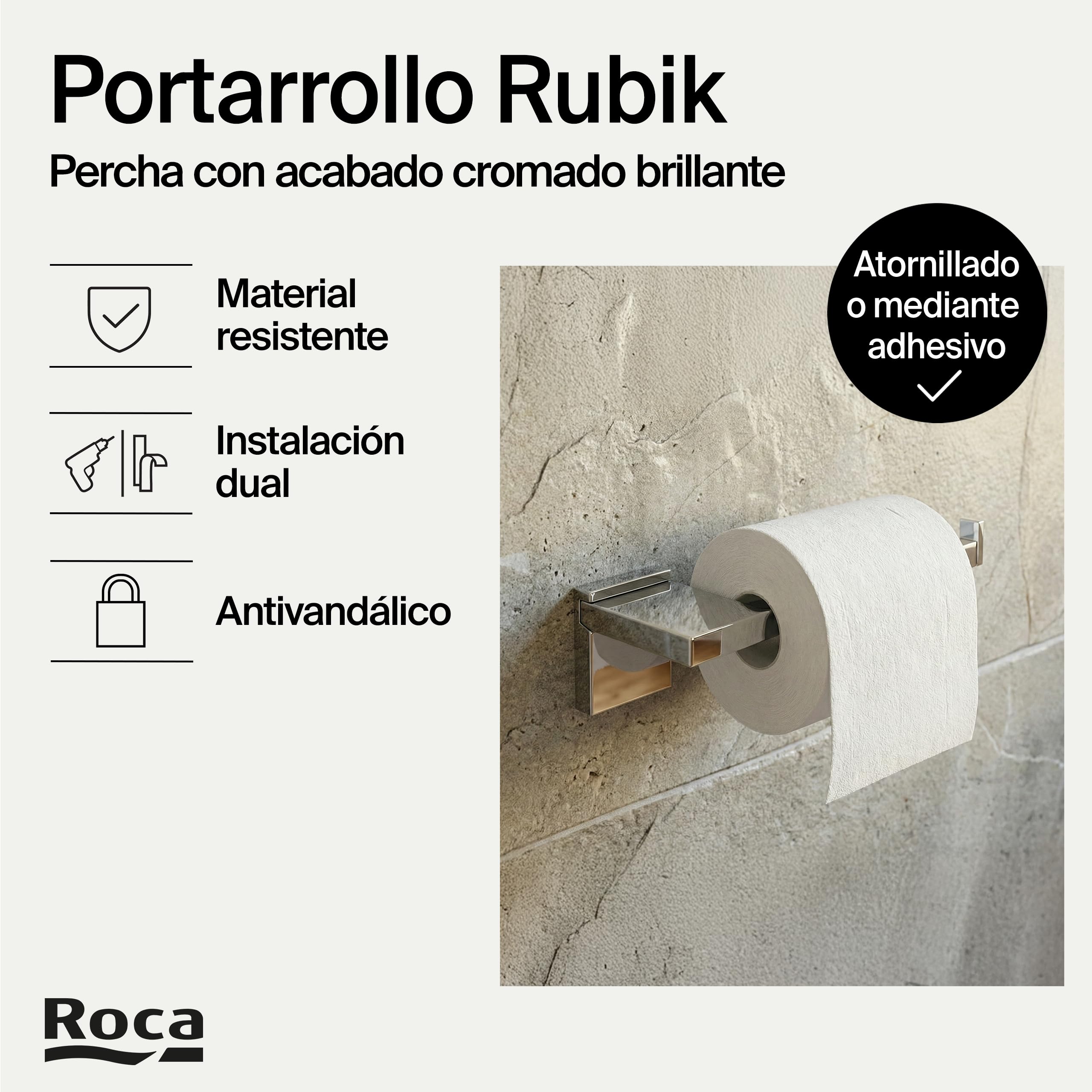 Roca,Rubik,Portarrollo sin tapa (Posibilidad de instalación mediante tornillería o adhesivo),A816850001