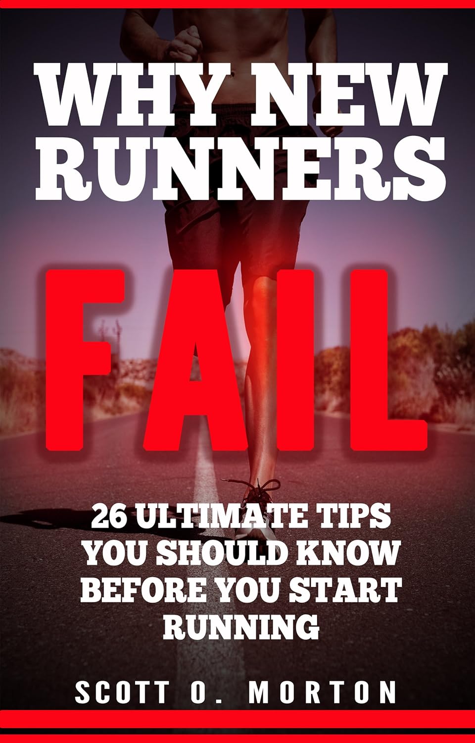 Amazon.com: Why New Runners Fail: 26 Ultimate Tips You Should Know ...