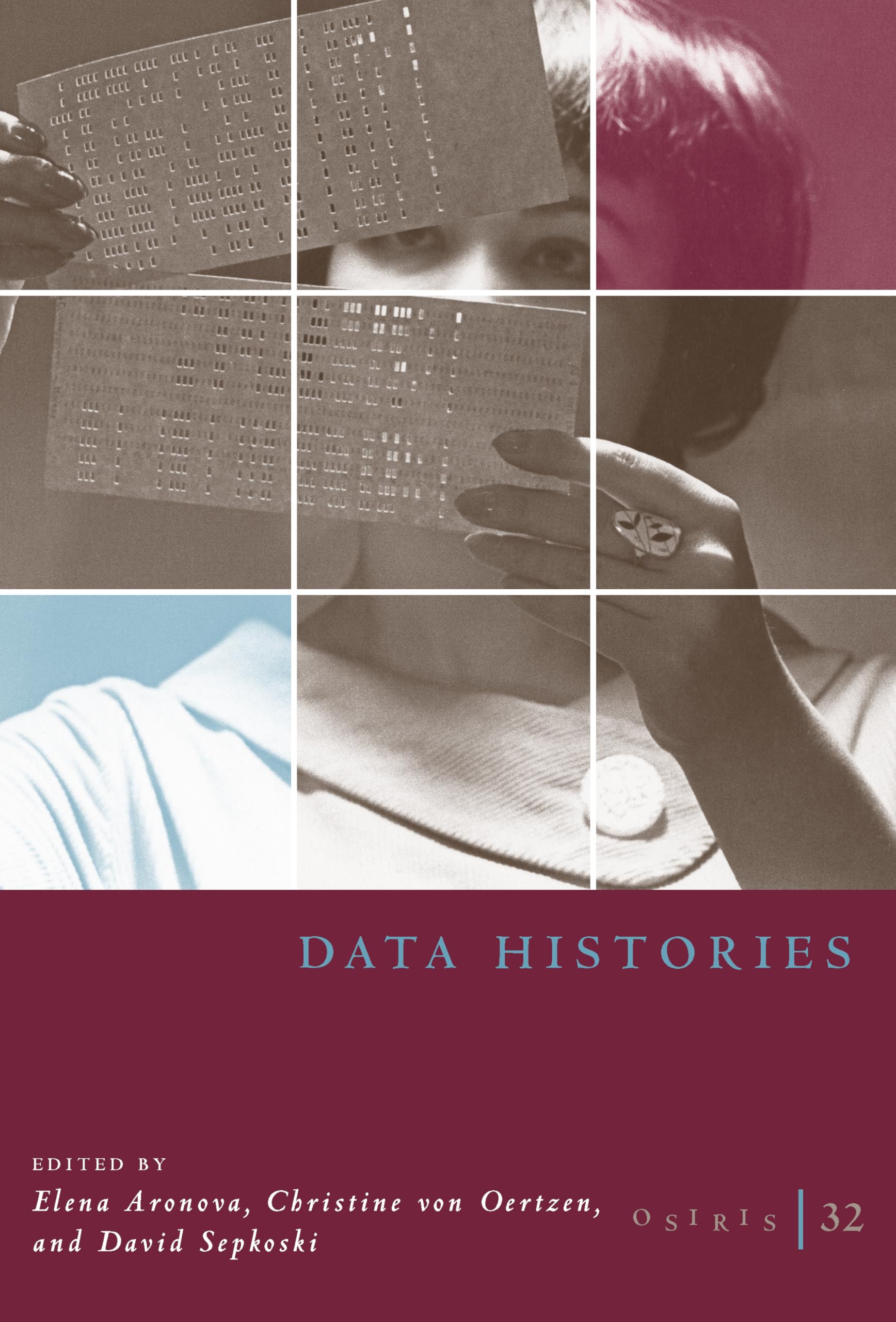 Osiris, Volume 32: Data Histories (Volume 32)
