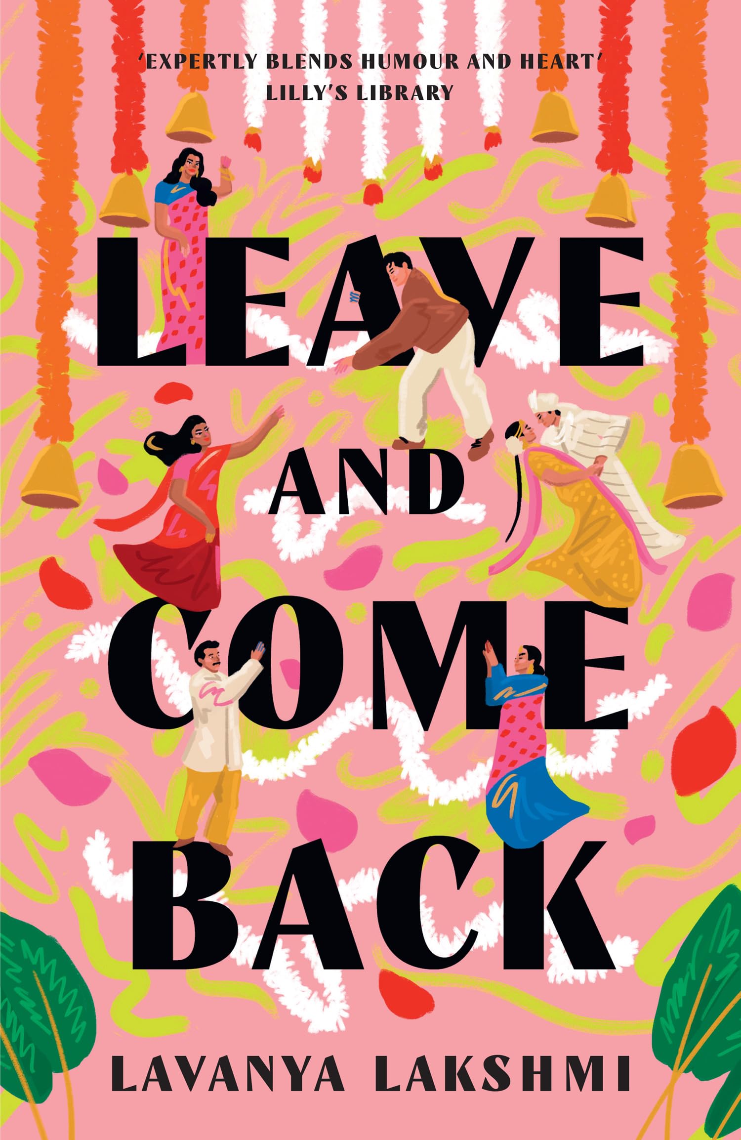 LEAVE & COME BACK HB by Lavanya Lakshmi (Hardback Book)