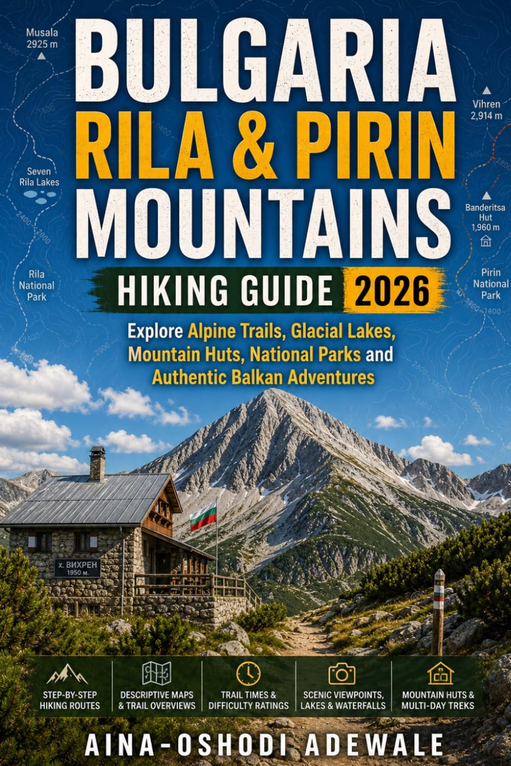 BULGARIA RILA & PIRIN MOUNTAINS HIKING GUIDE 2026: Explore Alpine Trails, Glacial Lakes, Mountain Huts, National Parks and Authentic Balkan Adventures: 37 (THE TRAIL COMPANION COLLECTION)