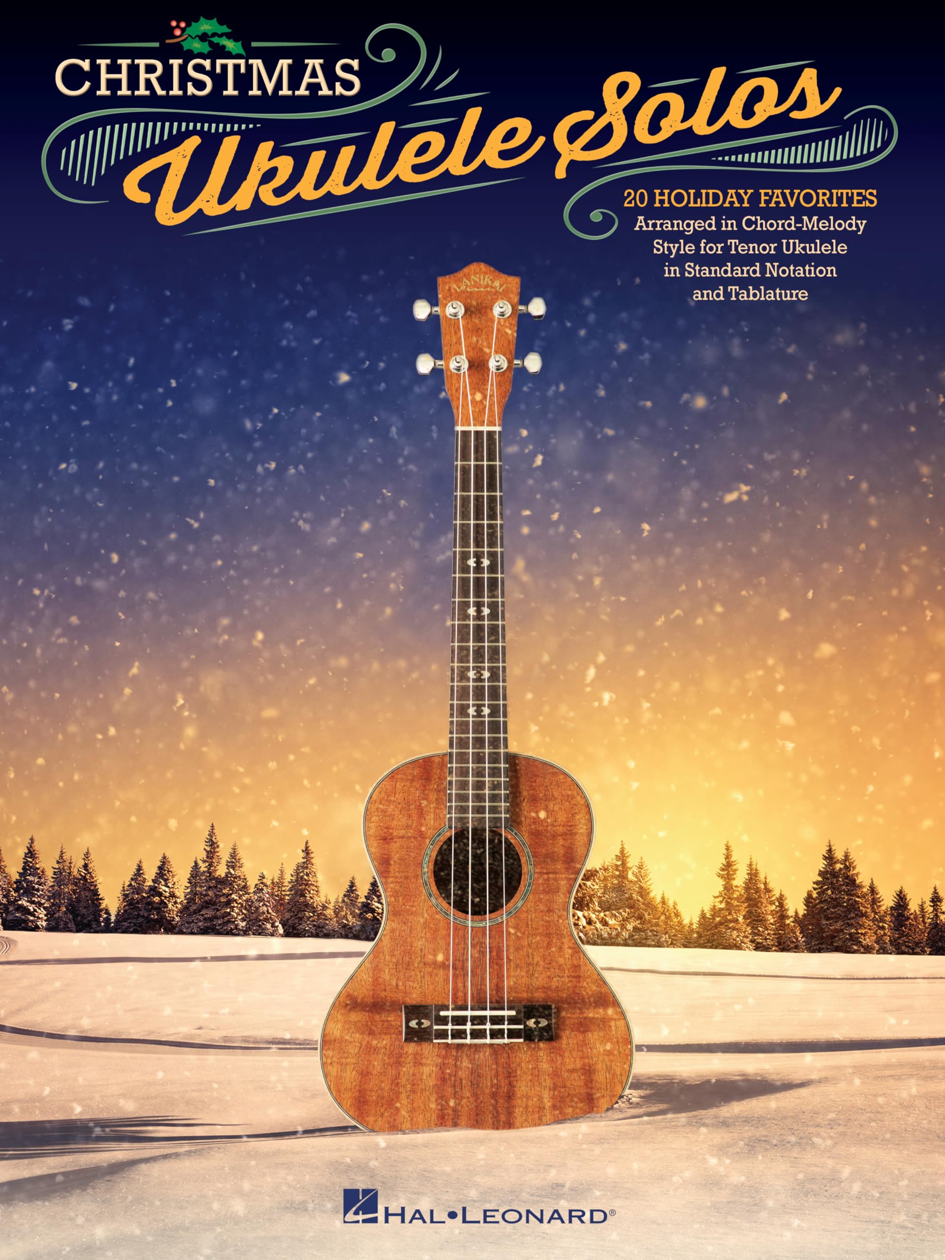 Christmas Ukulele Solos | Tenor Ukulele Sheet Music Book for Beginners and Intermediate Players | 20 Chord-Melody Arrangements of Holiday Classics |