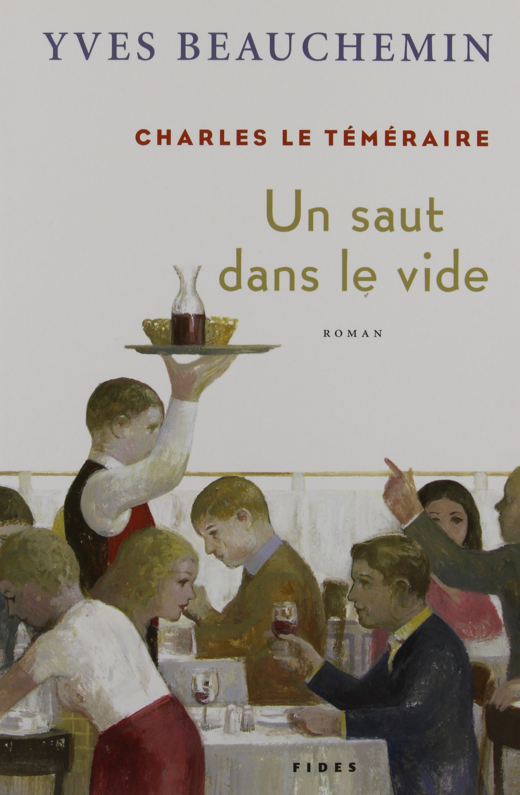 CHARLES LE TÉMÉRAIRE T02 (UN SAUT DANS LE VIDE) [Paperback] yves-beauchemin