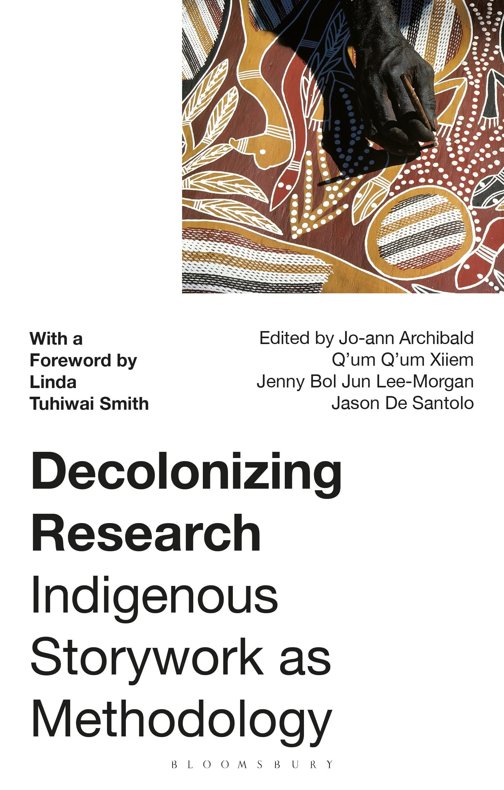 Bloomsbury Decolonizing Research: Indigenous Storywork as Methodology
