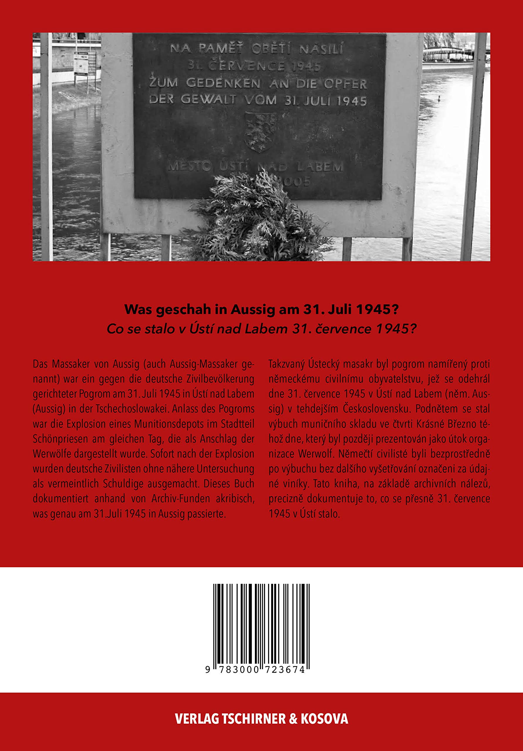 Was geschah in Aussig am 31.Juli 1945?: Dokumentation eines Nachkriegsverbrechens