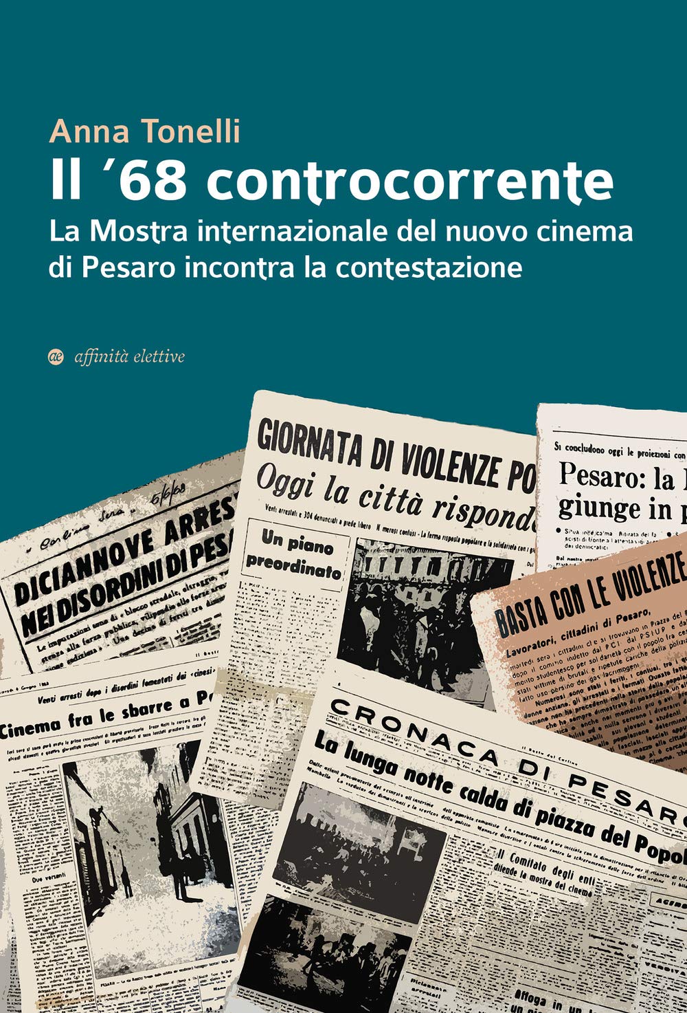 Il ’68 Controcorrente. La Mostra Internazionale Del Nuovo Cinema Di Pesaro Incontra La Contestazione - 4