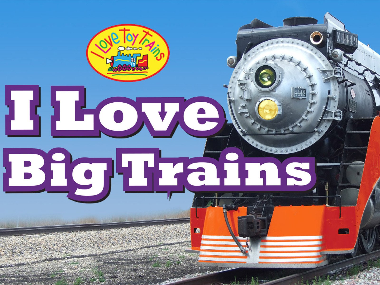 Watch I Love Toy Trains I Love Big Trains Prime Video