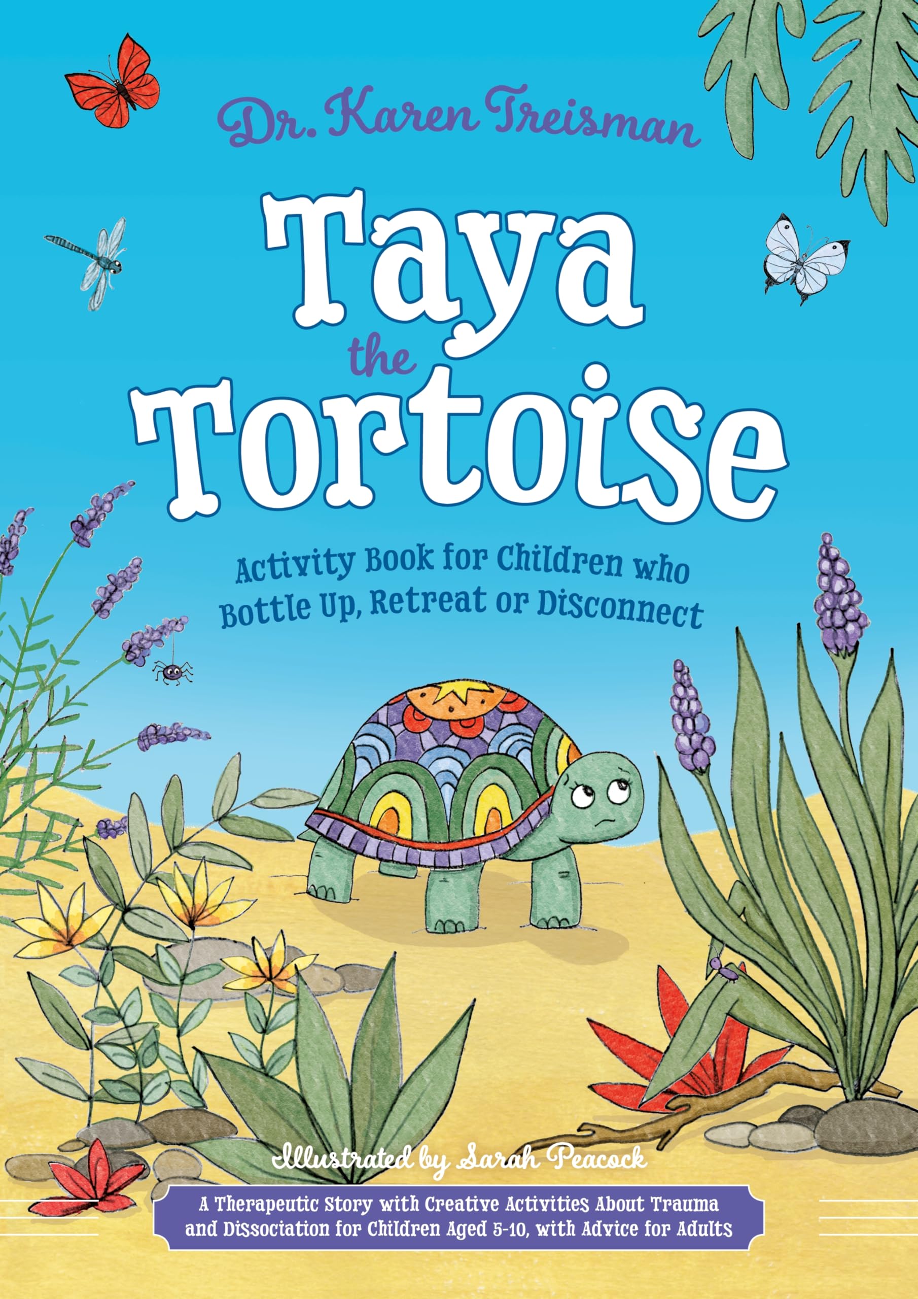 Taya the Tortoise Activity Book for Children who Bottle Up, Retreat or Disconnect: A Therapeutic Story with Creative Activities About Trauma and ... for Adults (Therapeutic Treasures Collection)