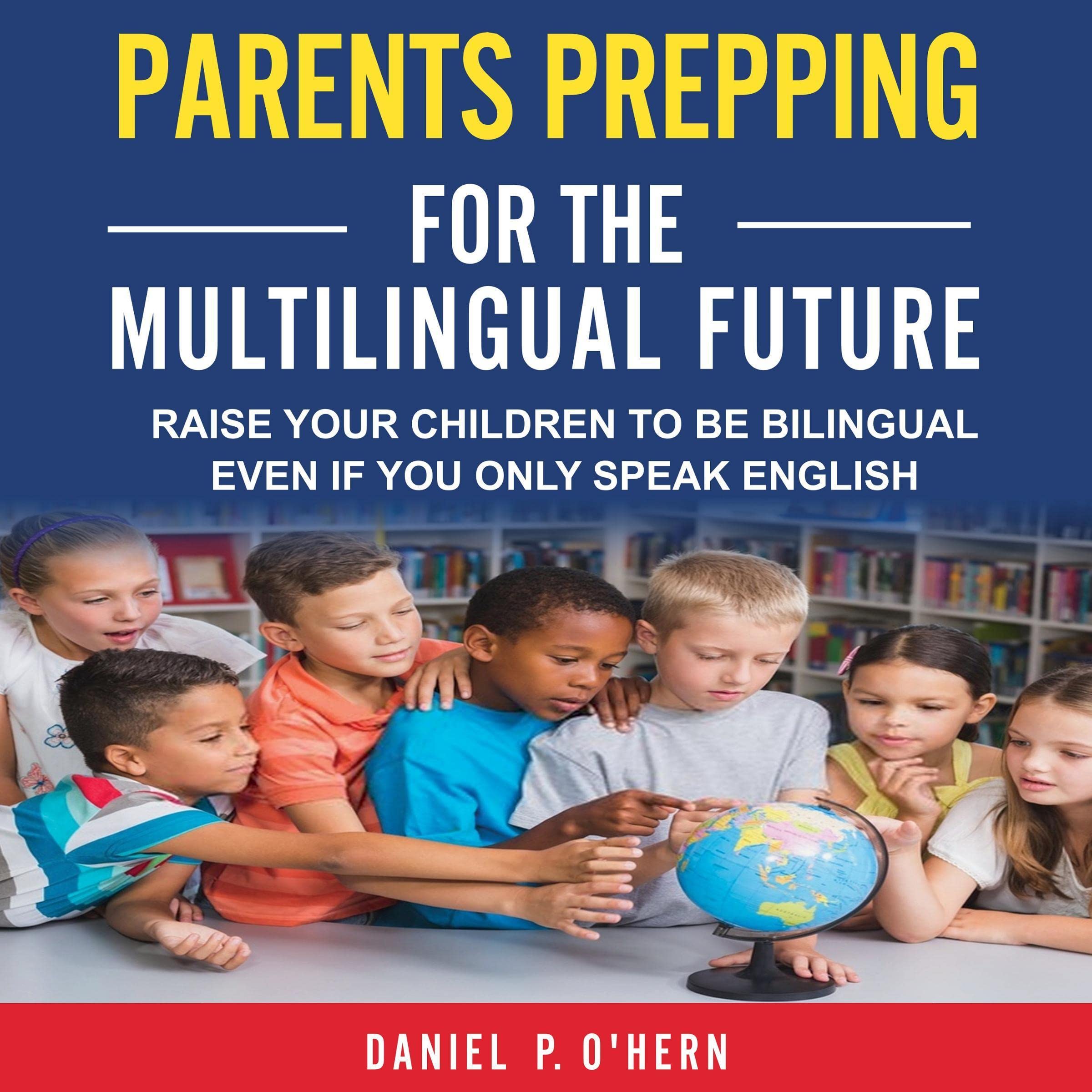 Cover art for Parents Prepping for the Multilingual Future