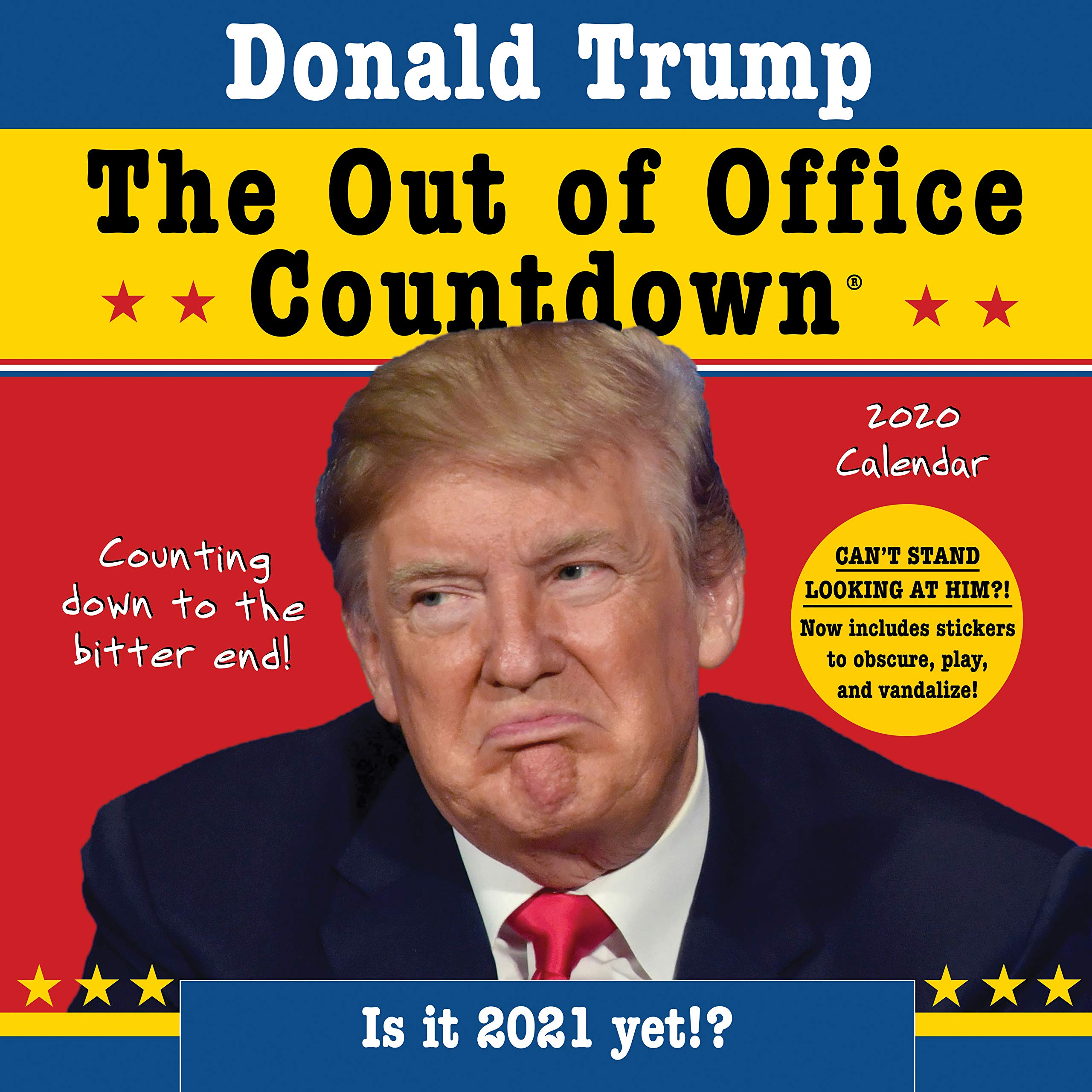 2020 Donald Trump Out of Office Countdown Wall Calendar: The end is f***ing near!