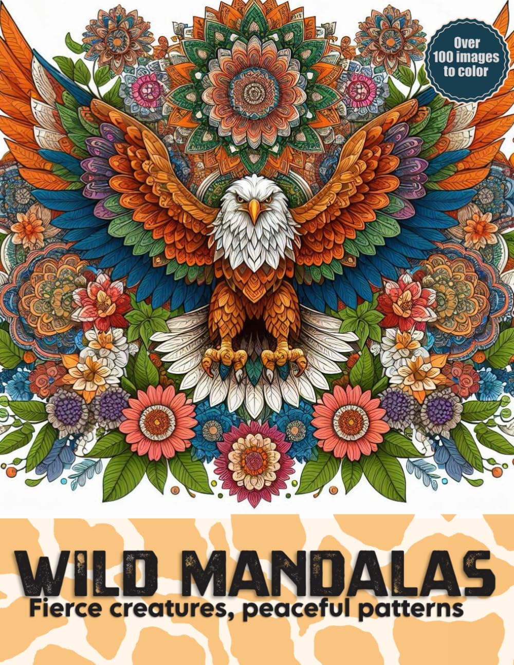 Wild Mandalas: Fierce Creatures, Peaceful Patterns