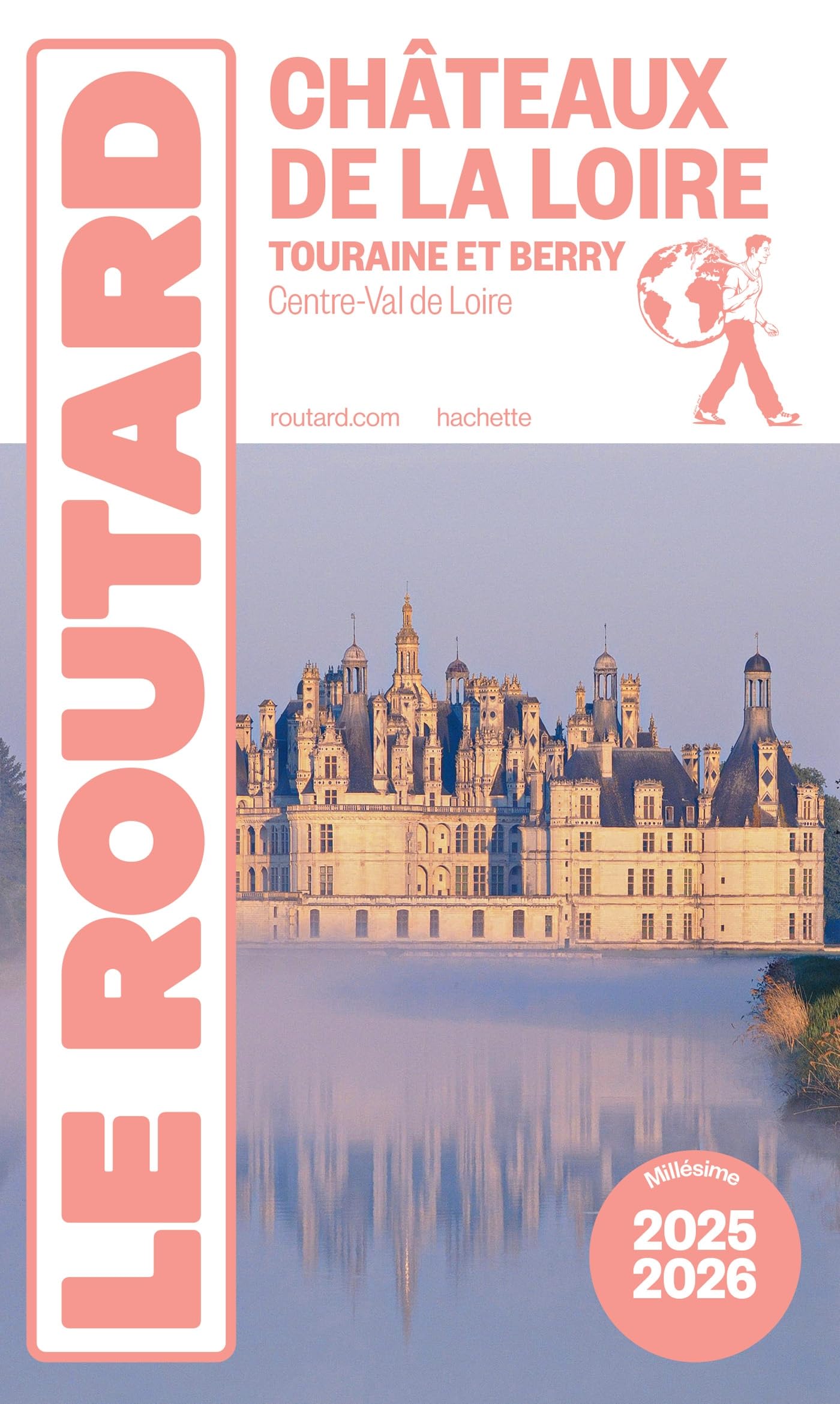 Guide du Routard Châteaux de la Loire 2025/26: Touraine et Berry
