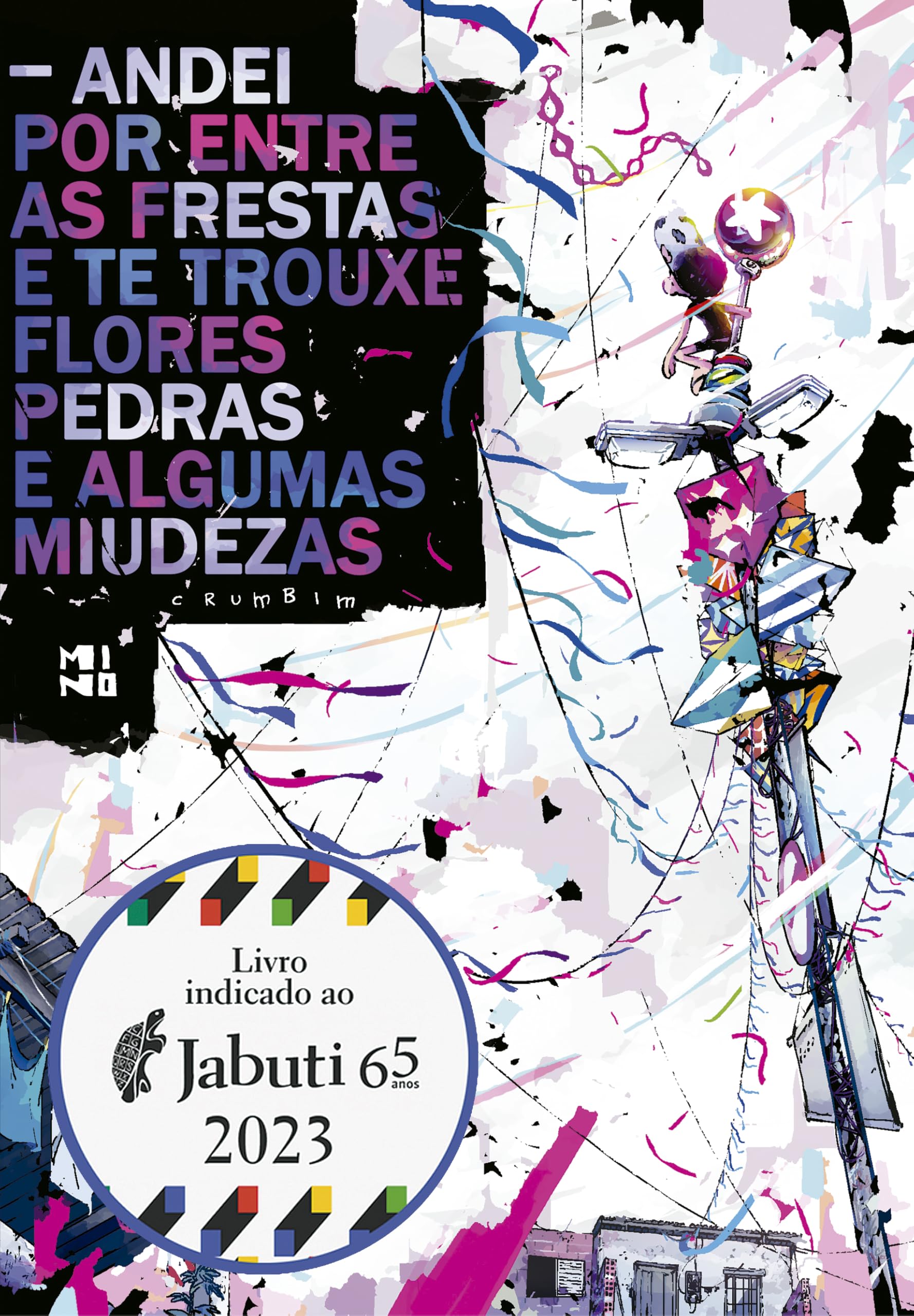 Andei por entre as frestas e te trouxe flores, pedras e algumas