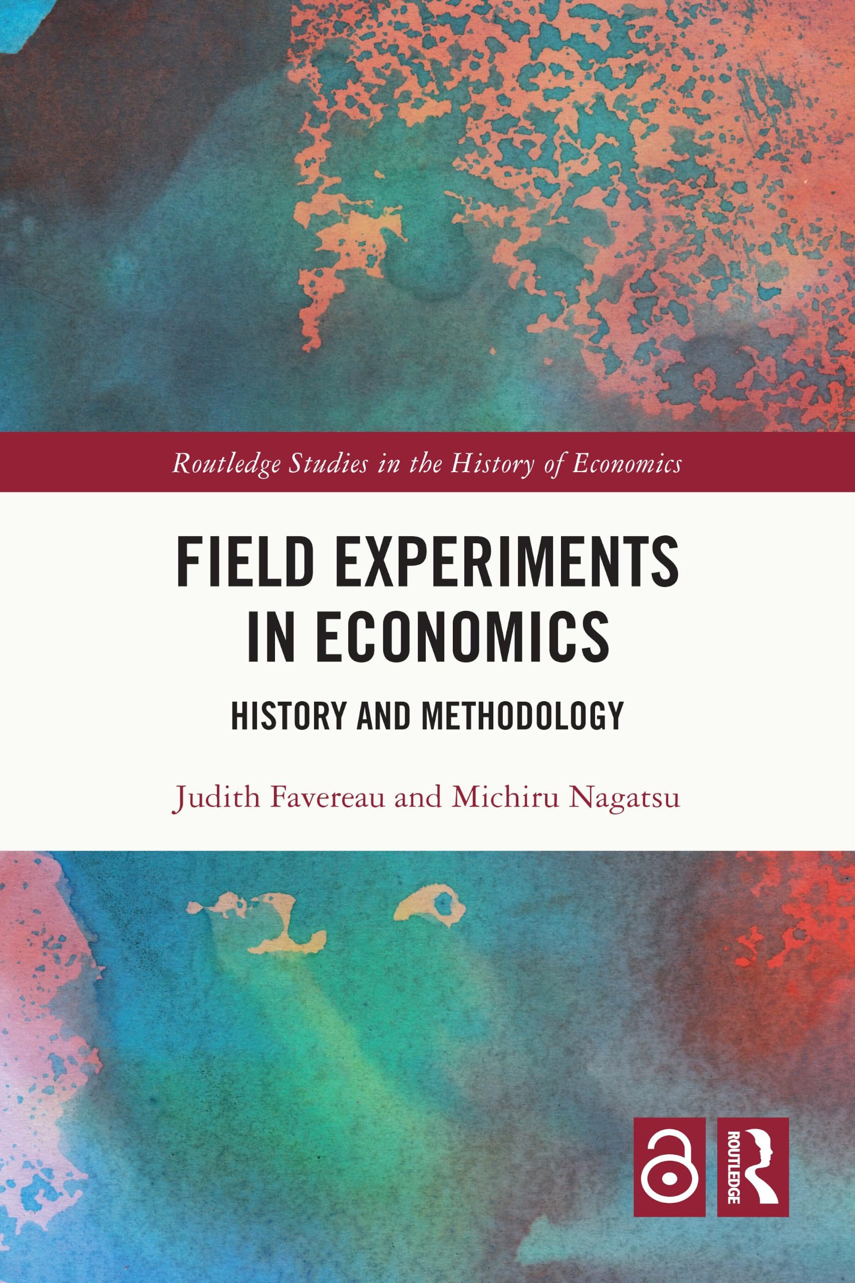 Field Experiments in Economics: History and Methodology (Routledge Studies in the History of Economics)