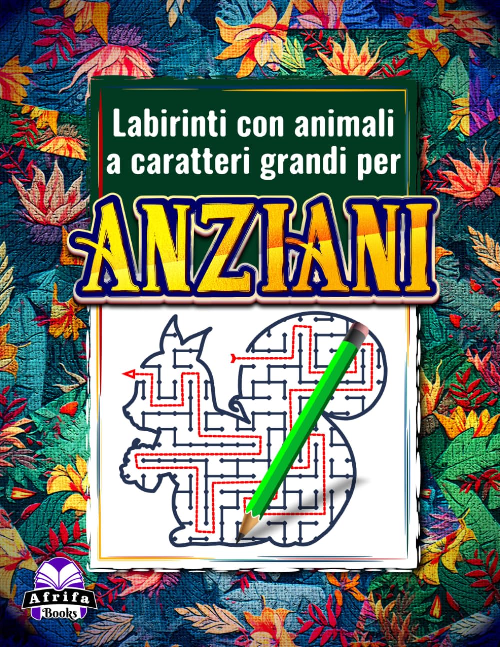 Labirinti con animali a caratteri grandi per anziani: giochi mentali facili e attività rilassanti con puzzle per adulti: 80 puzzle per anziani