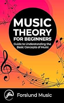 Music Theory for Beginners: Guide to Understanding the Basic