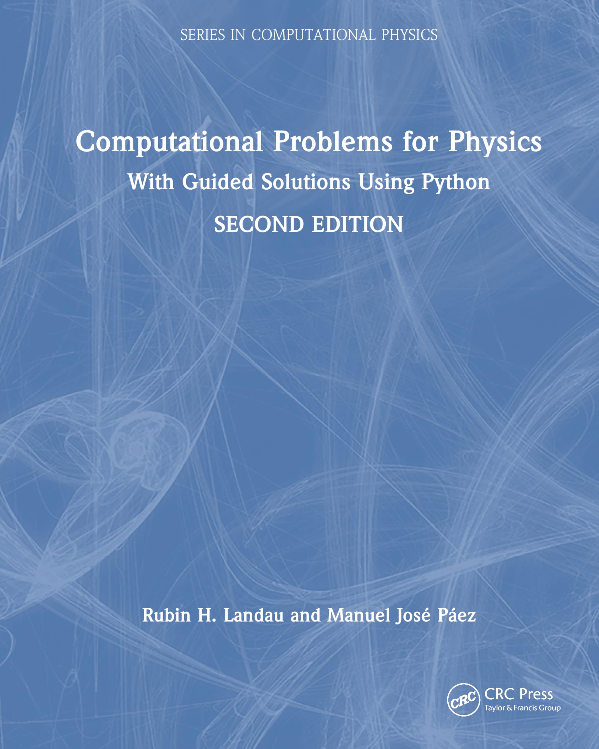 Computational Problems for Physics: With Guided Solutions Using Python (Series in Computational Physics)