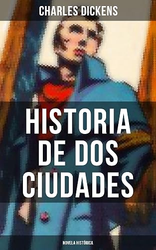 Historia de dos ciudades (Novela histórica)