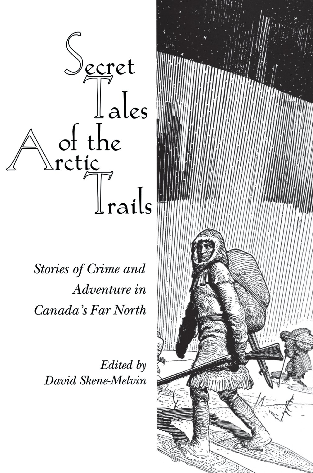 Buy Secret Tales of the Arctic Trails: Stories of Crime and Adventure in Canada's Far North — BookShops.in