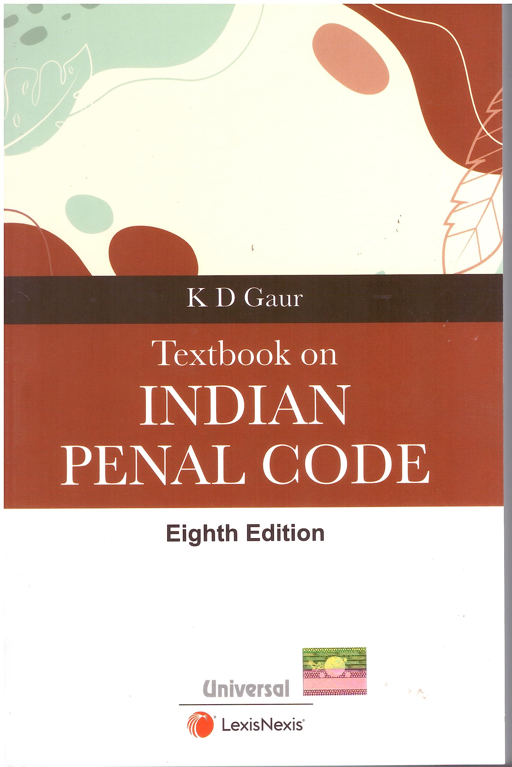 LEXIS NEXIS, TEXTBOOK ON INDIAN PENAL CODE BY K D GAUR 8TH EDITION 2023 [Paperback] K D GAUR