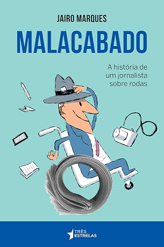Malacabado: a História de um Jornalista Sobre Rodas