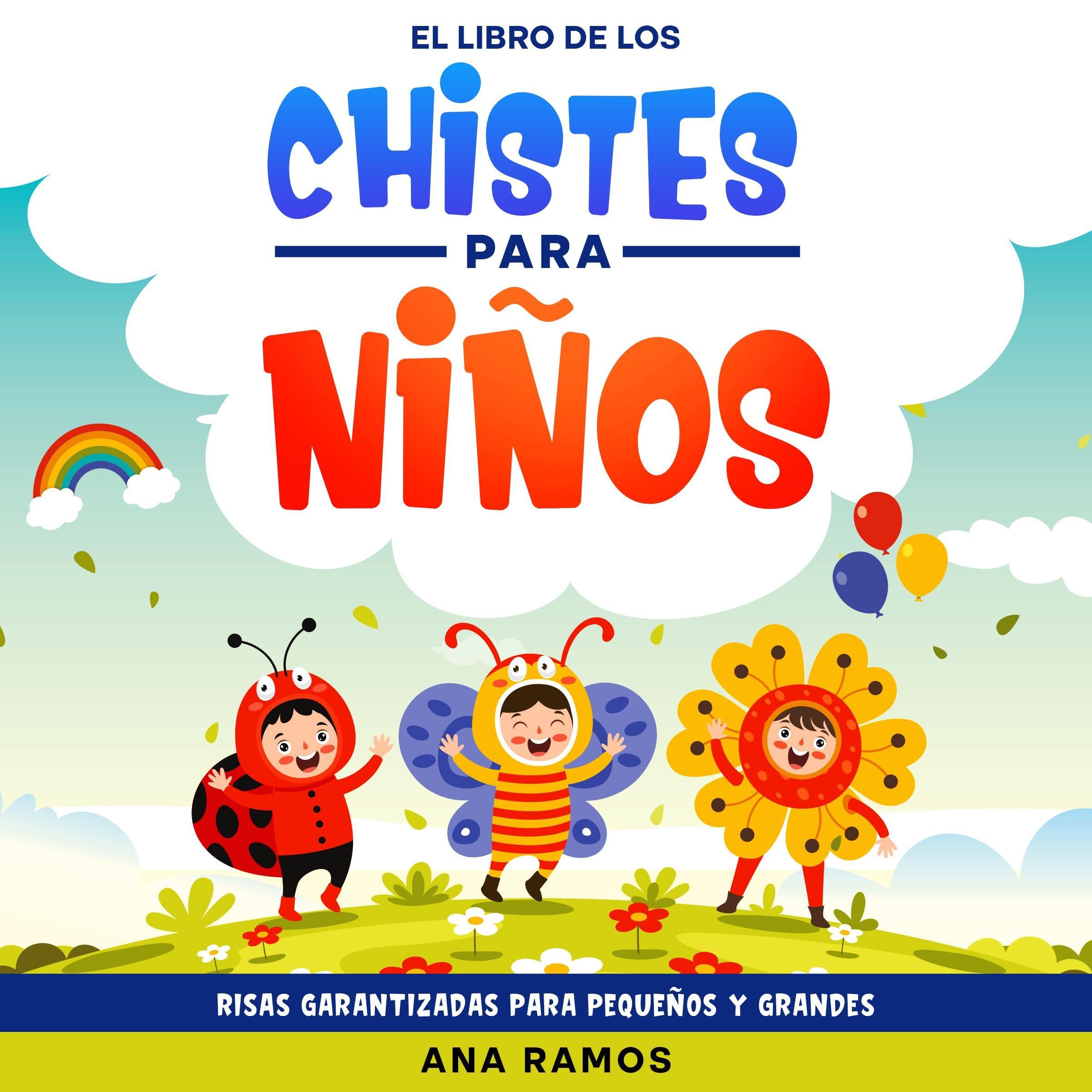 El Libro de los Chistes para Niños: Risas Garantizadas para Pequeños y Grandes [The Book of Jokes for Children: Guaranteed Laughter for Young and Old]