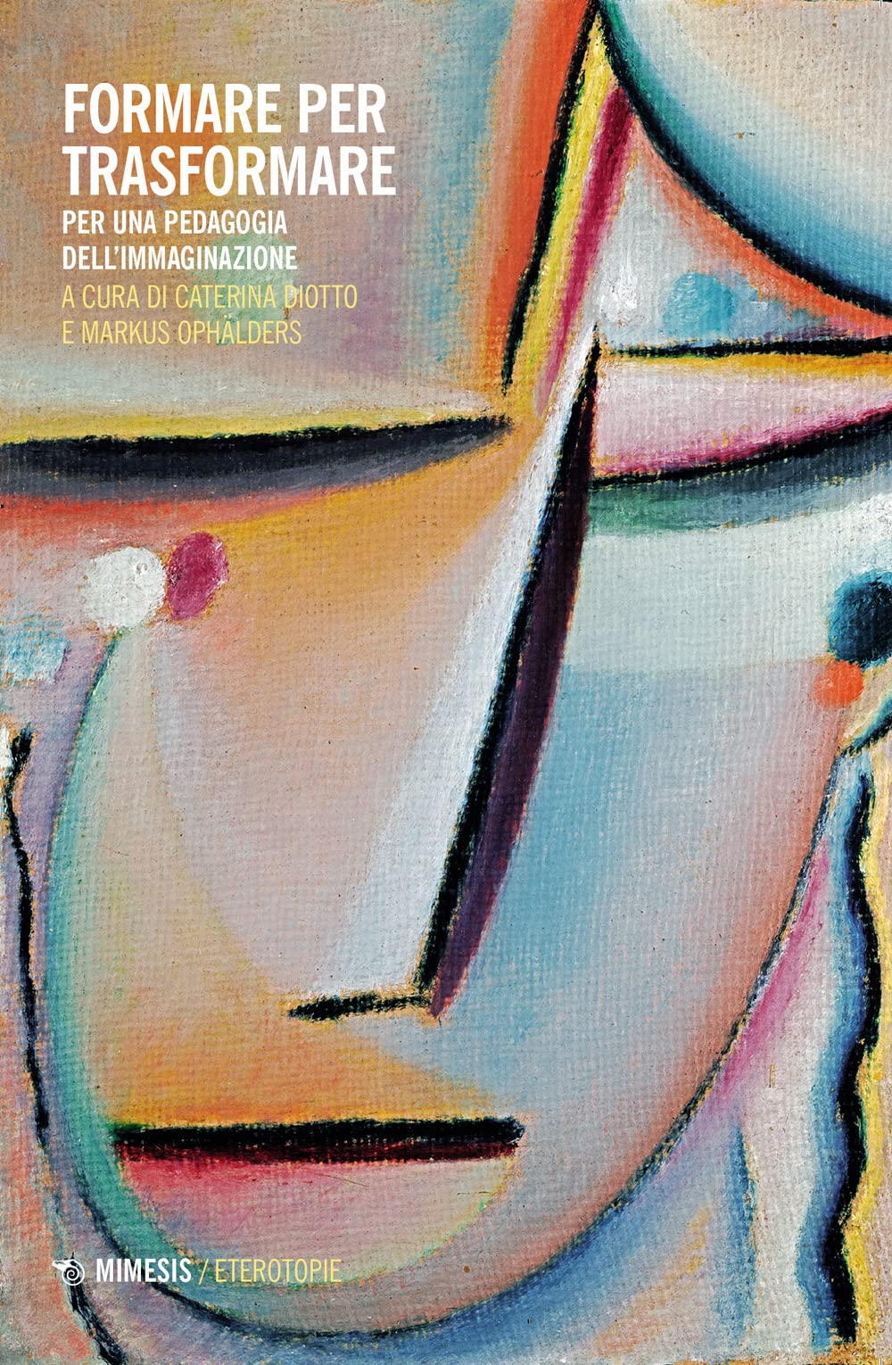 Formare Per Trasformare. Per Una Pedagogia Dell'immaginazione - 4