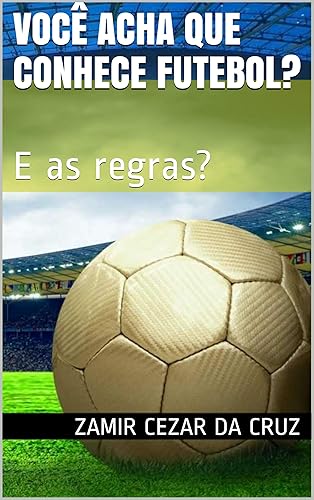 Você acha que conhece futebol?: E as regras?