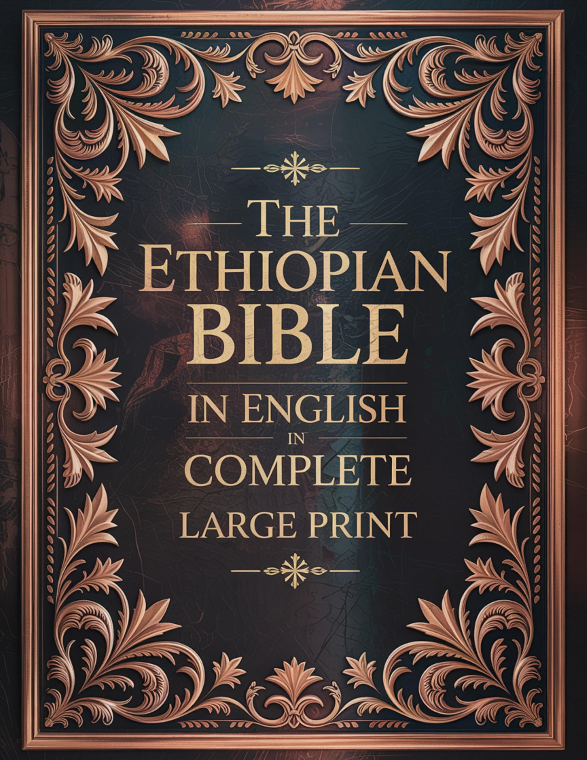 The Ethiopian Bible in English in Complete Large Print: The Apocrypha of the Orthodox Tewahedo Church With The Missing Deuterocanonical Books Like Enoch, Jubilees, Meqabyan, and Ethiopic Didascalia