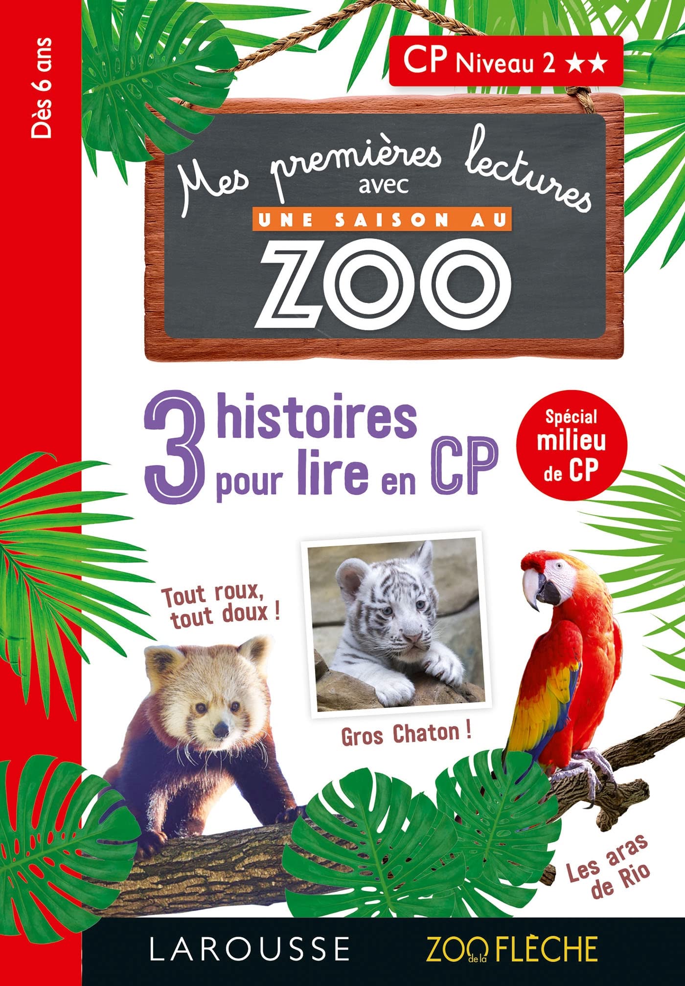 Premières lectures Une saison au zoo 3 histoires à lire CP niv 2: Tout roux, tout doux ! ; Gros chaton ! ; Les aras de Rio