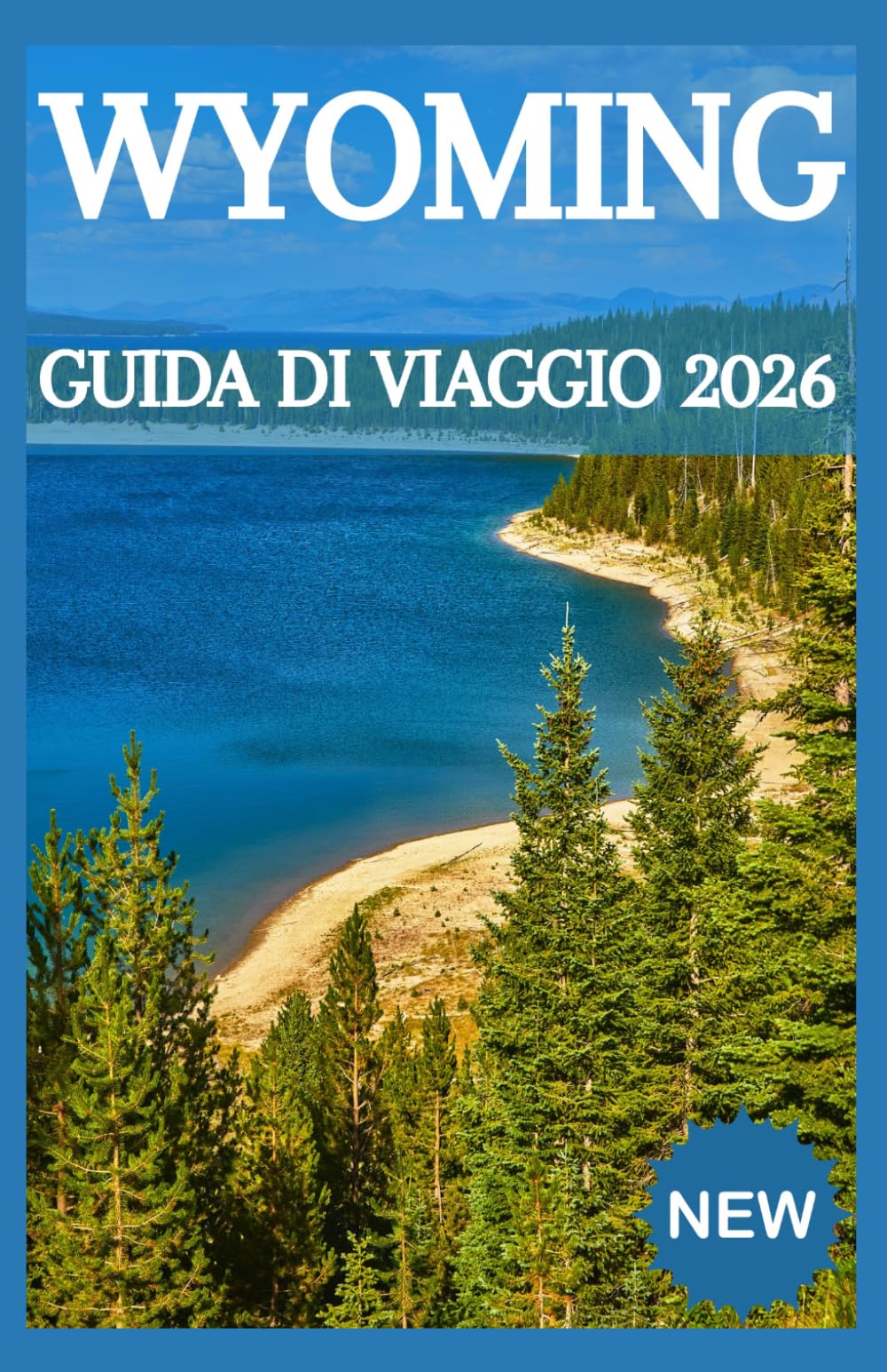 WYOMING Guida di viaggio 2026