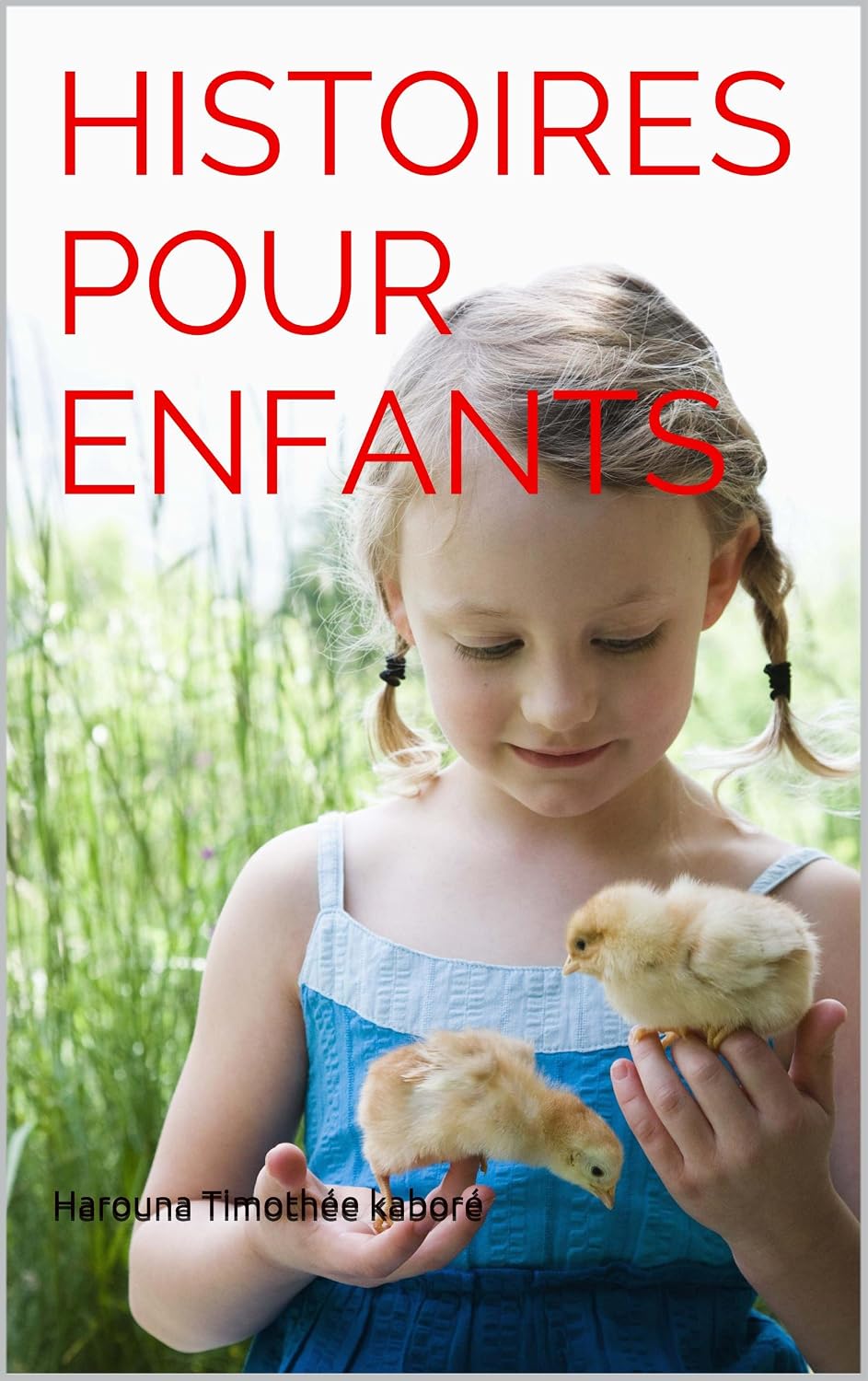HISTOIRES POUR ENFANTS: HISTOIRES POUR ENFANTS (French Edition)