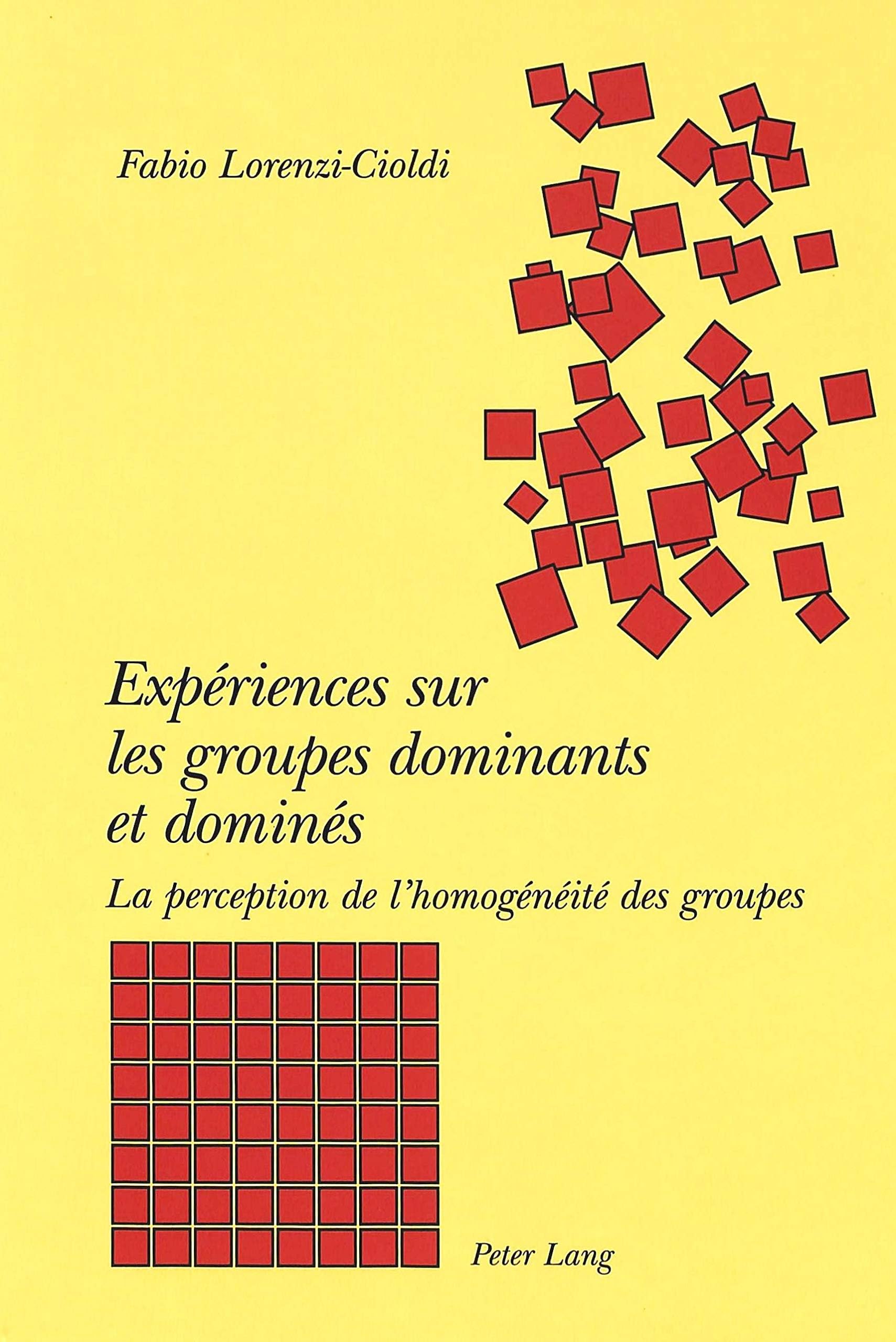 Expériences sur les groupes dominants et dominés: La perception de l’homogénéité des groupes (French Edition)