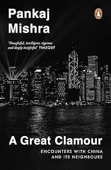 Amazon.com: A Great Clamour: Encounters with China and Its