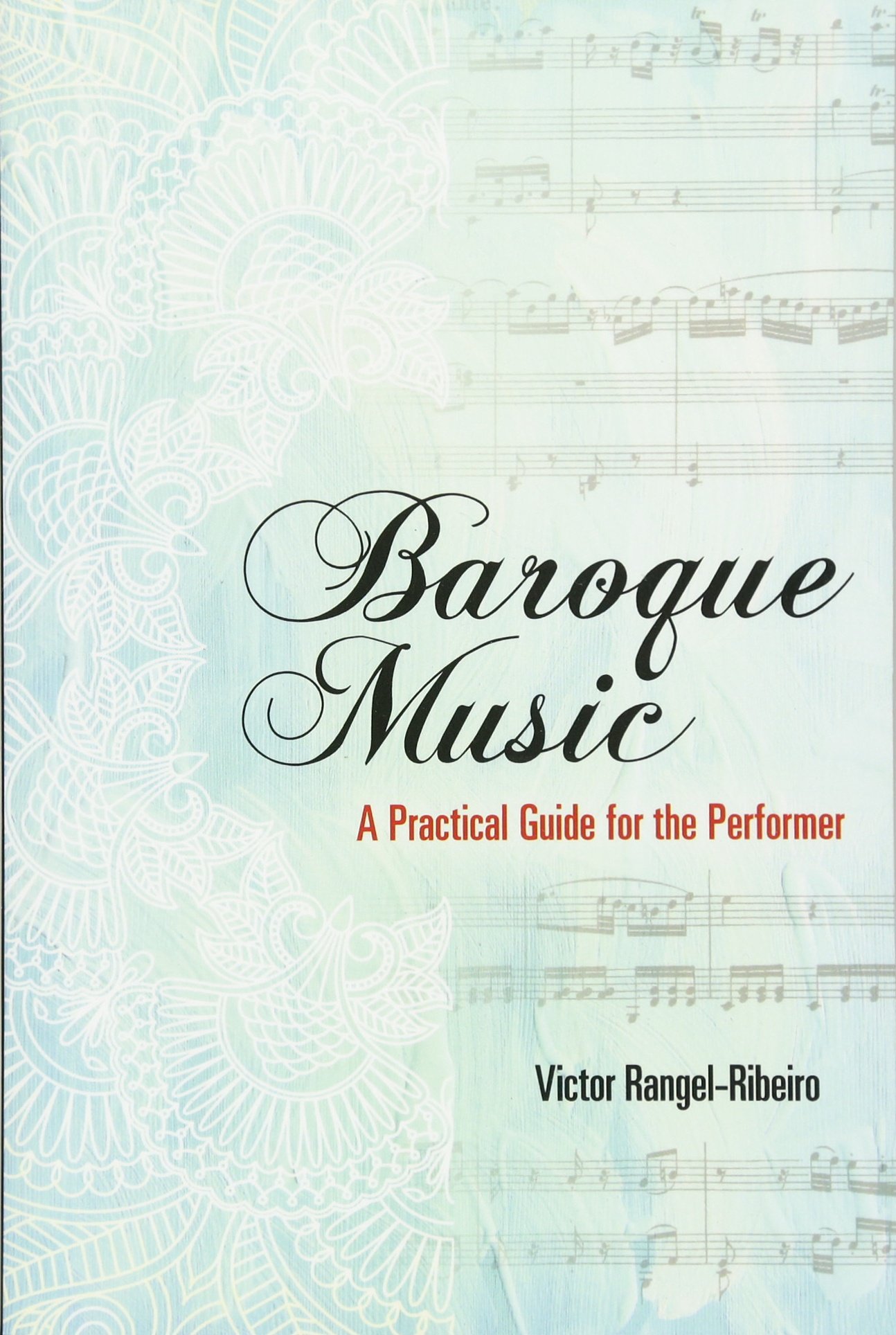 Baroque Music: A Practical Guide for the Performer