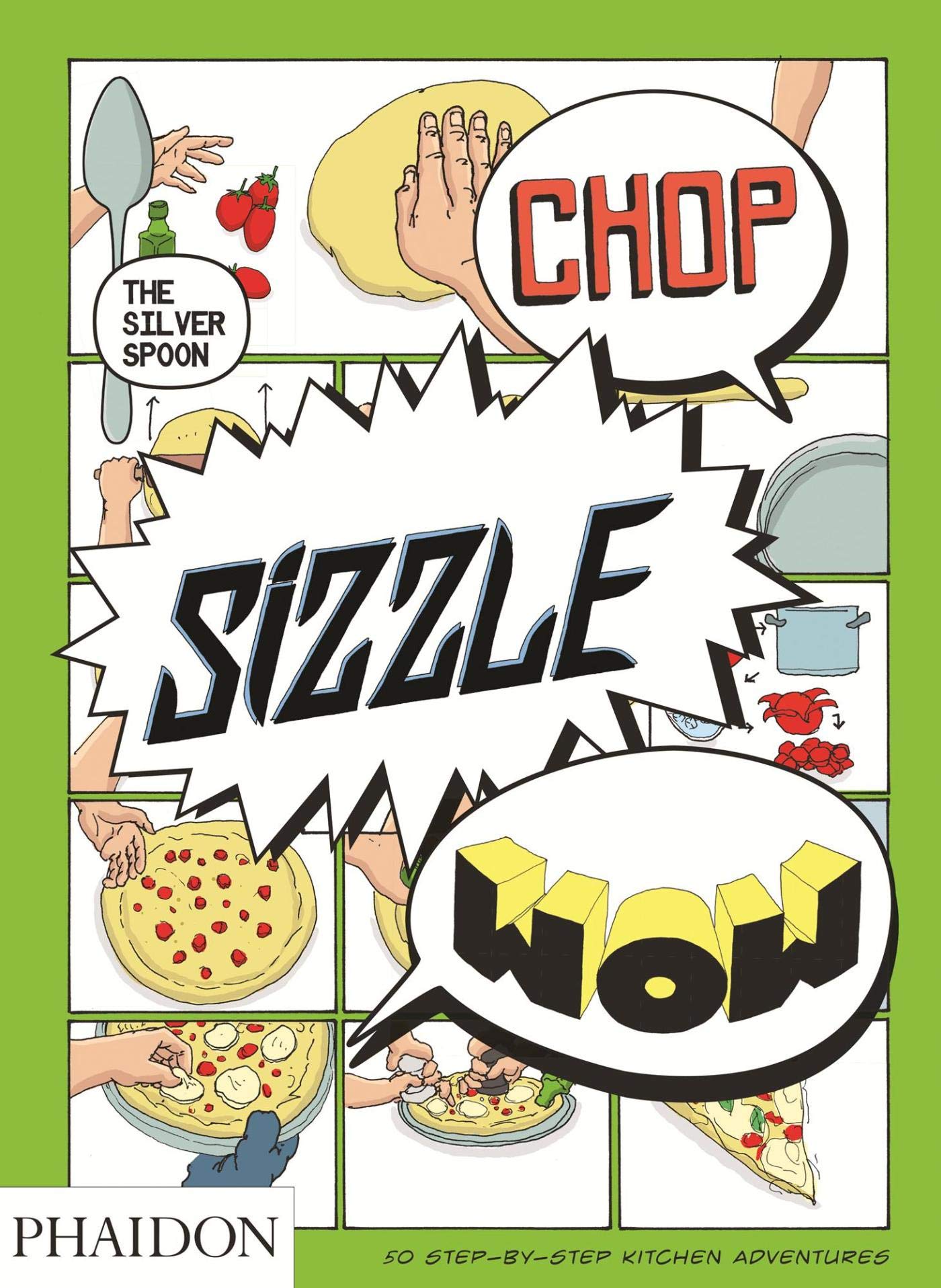 Chop, Sizzle, Wow: The Silver Spoon Comic Cookbook,The Silver Sp