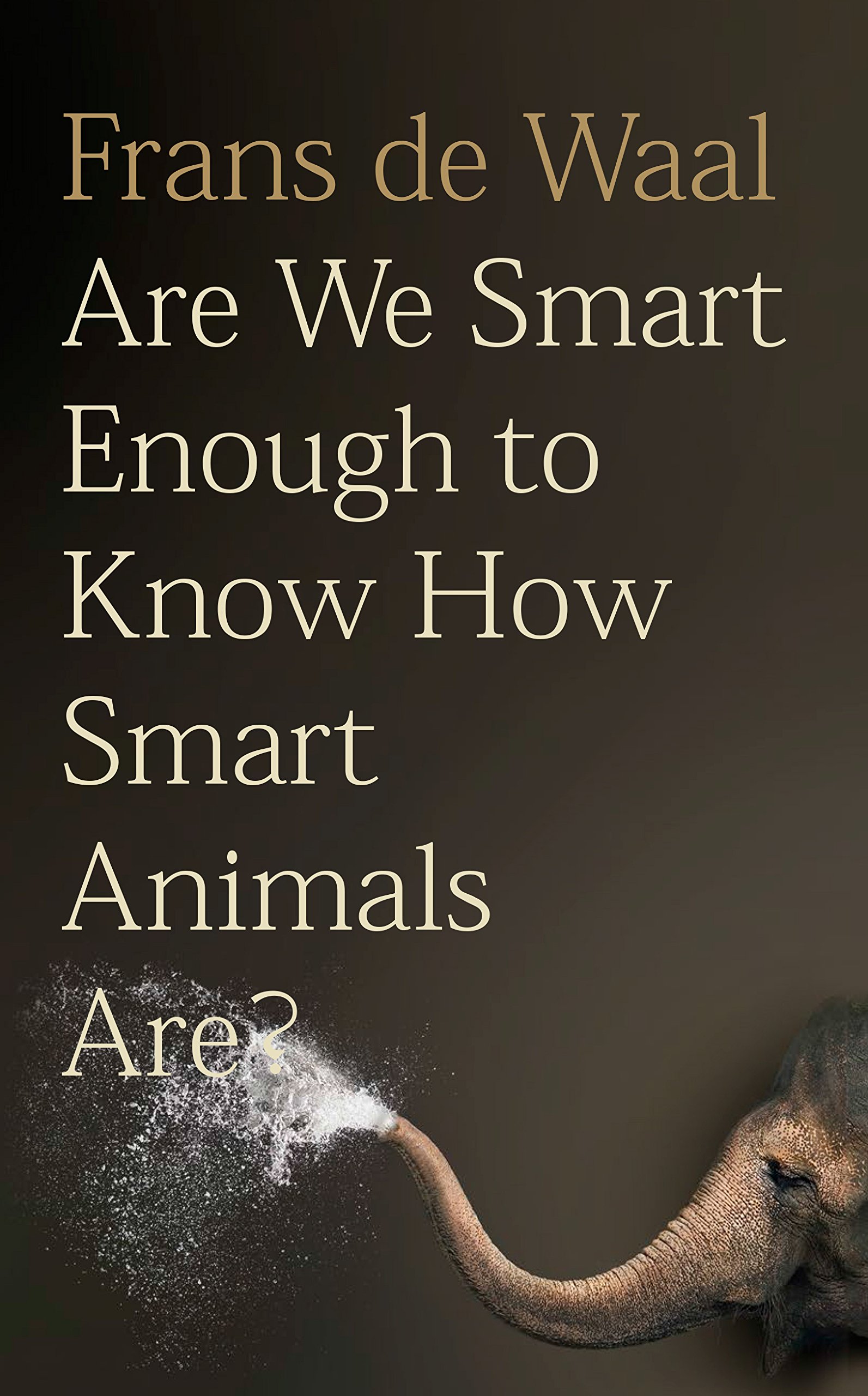 Buy Are We Smart Enough to Know How Smart Animals Are? — BookShops.in