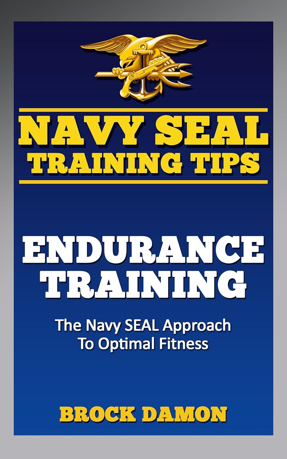 Navy SEALS Training Tips Endurance Training eBook Damon