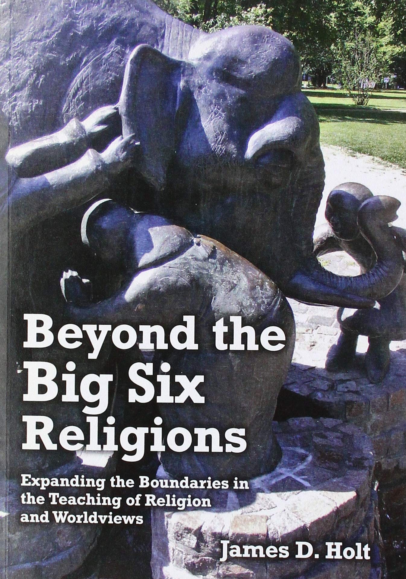 Beyond the Big Six Religions: Expanding the Boundaries in the Teaching of Religion and Worldviews