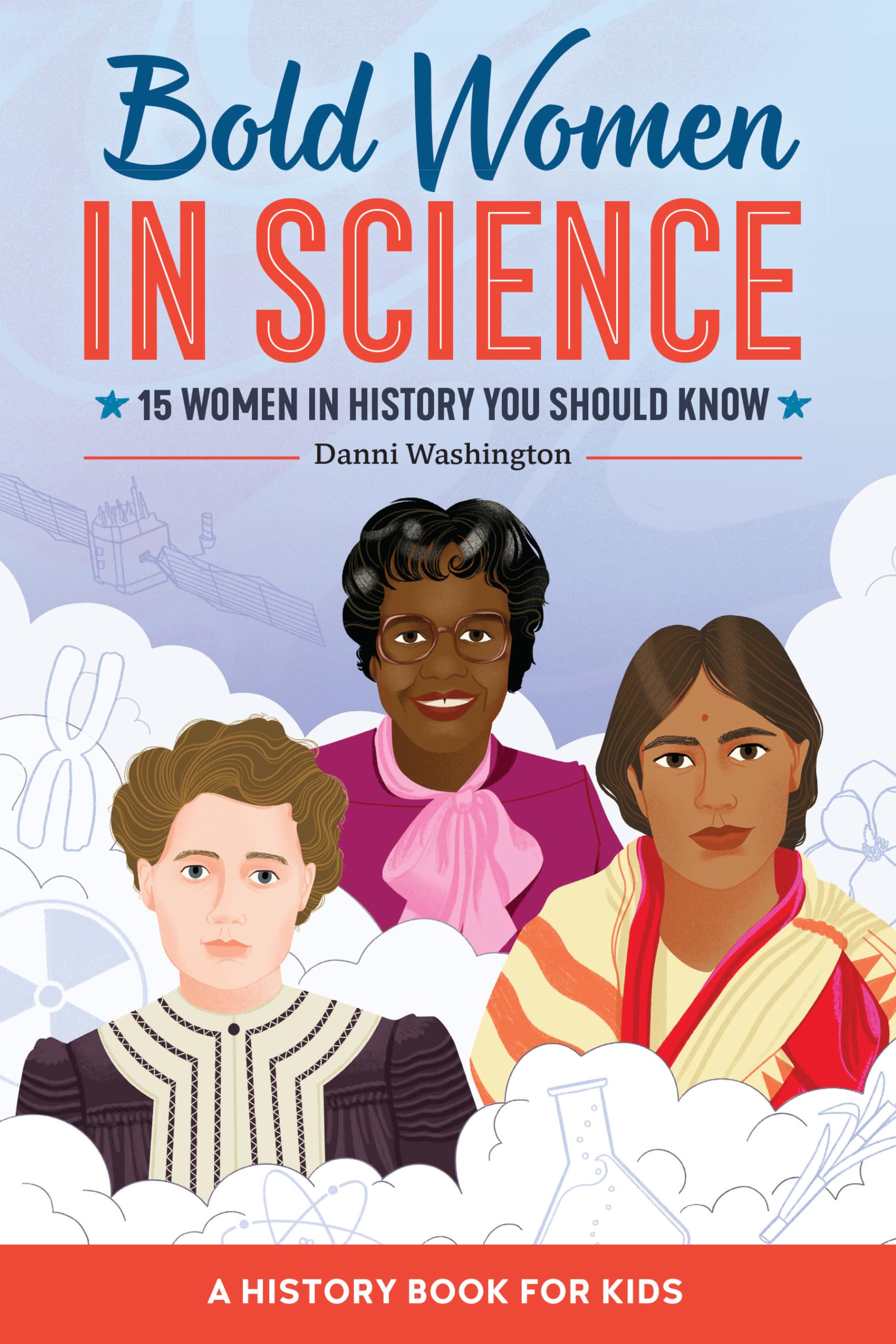Bold Women in Science: 15 Women in History You Should Know (Biographies ...