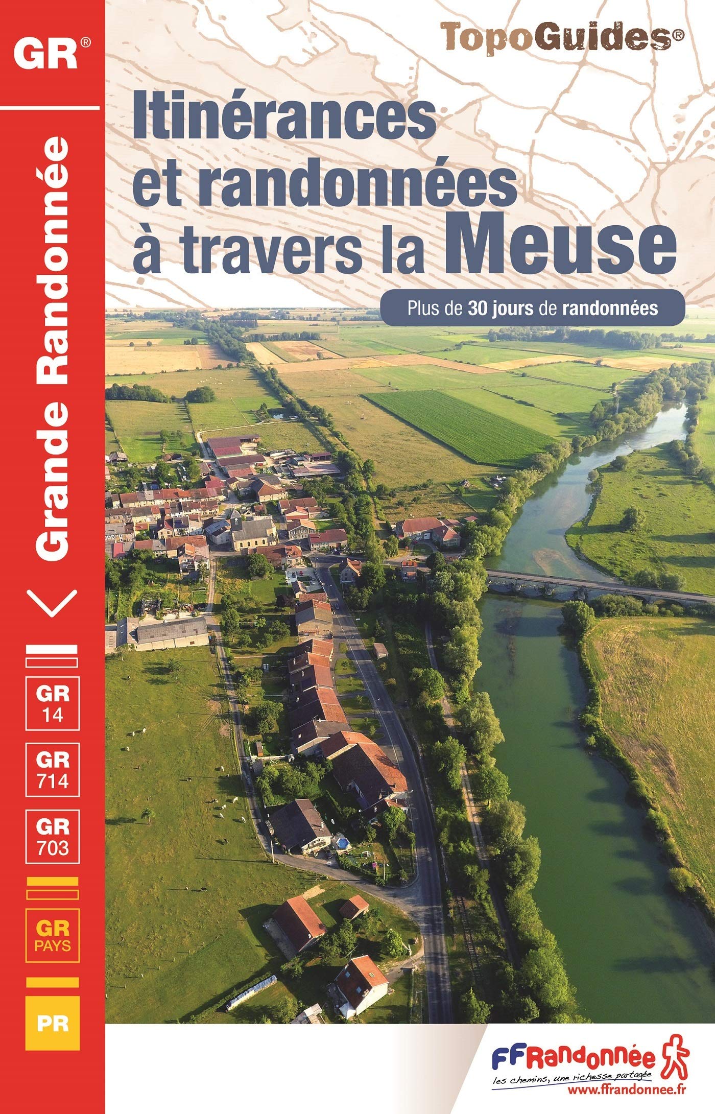 Itinérances et randonnées à travers la Meuse (5500): Plus de 30 jours de randonnée (Grande Randonnée Pays)