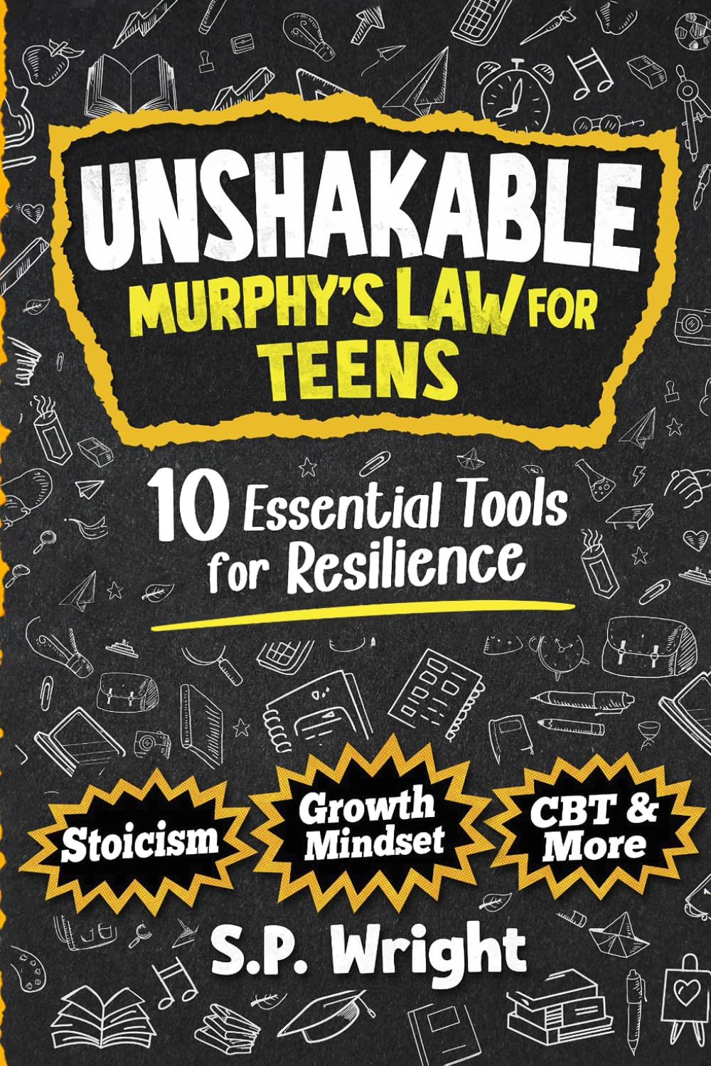 Unshakable | Murphy’s Law for Teens: How to Stay Calm, Bounce Back, and Handle Anything Life Throws at You (Stoicism, Growth Mindset, CBT & More)