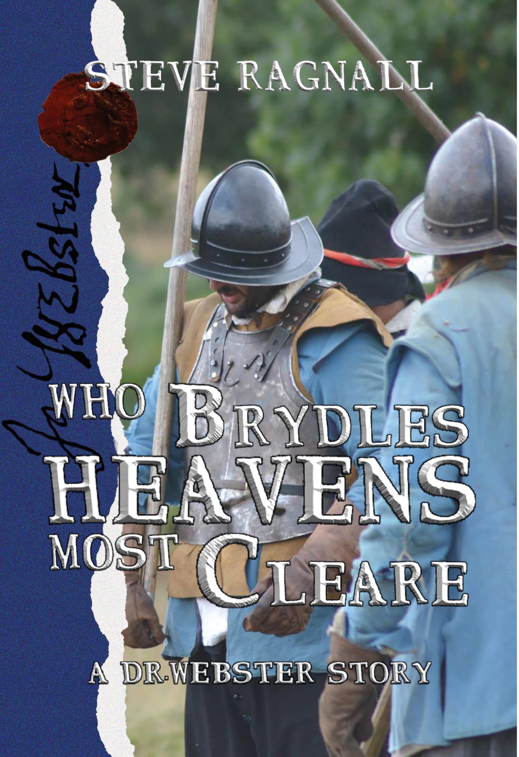 Who Brydles Heavens most Cleare: A Dr Webster story (Dr Webster’s Civil War)