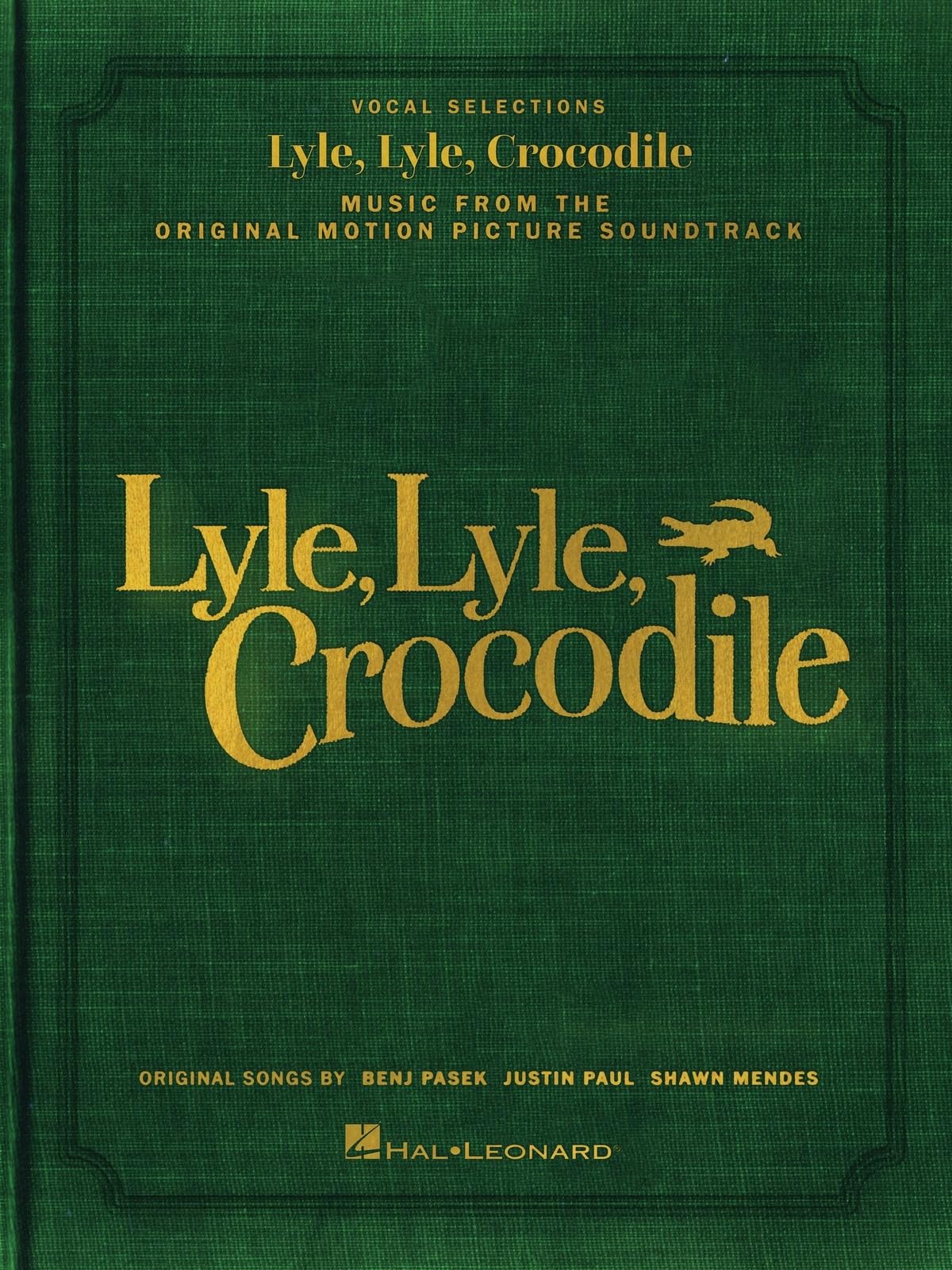 Lyle, Lyle, Crocodile. Music from the Original Motion Picture Soundtrack. Piano, Vocal and Guitar: Music from the Original Motion Picture Soundtrack; Vocal Selections