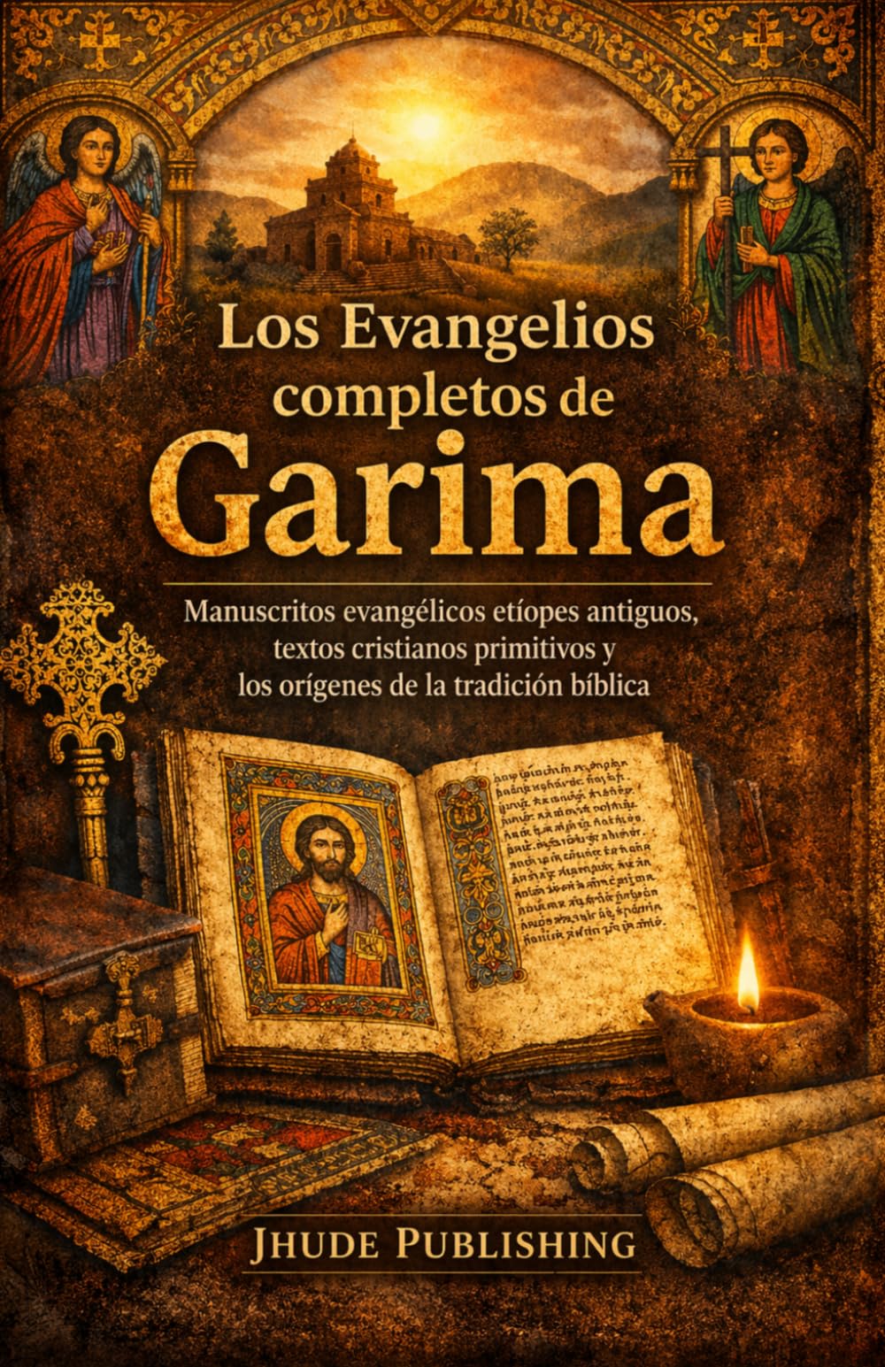 Los Evangelios completos de Garima: Manuscritos evangélicos etíopes antiguos, textos cristianos primitivos y los orígenes de la tradición bíblica