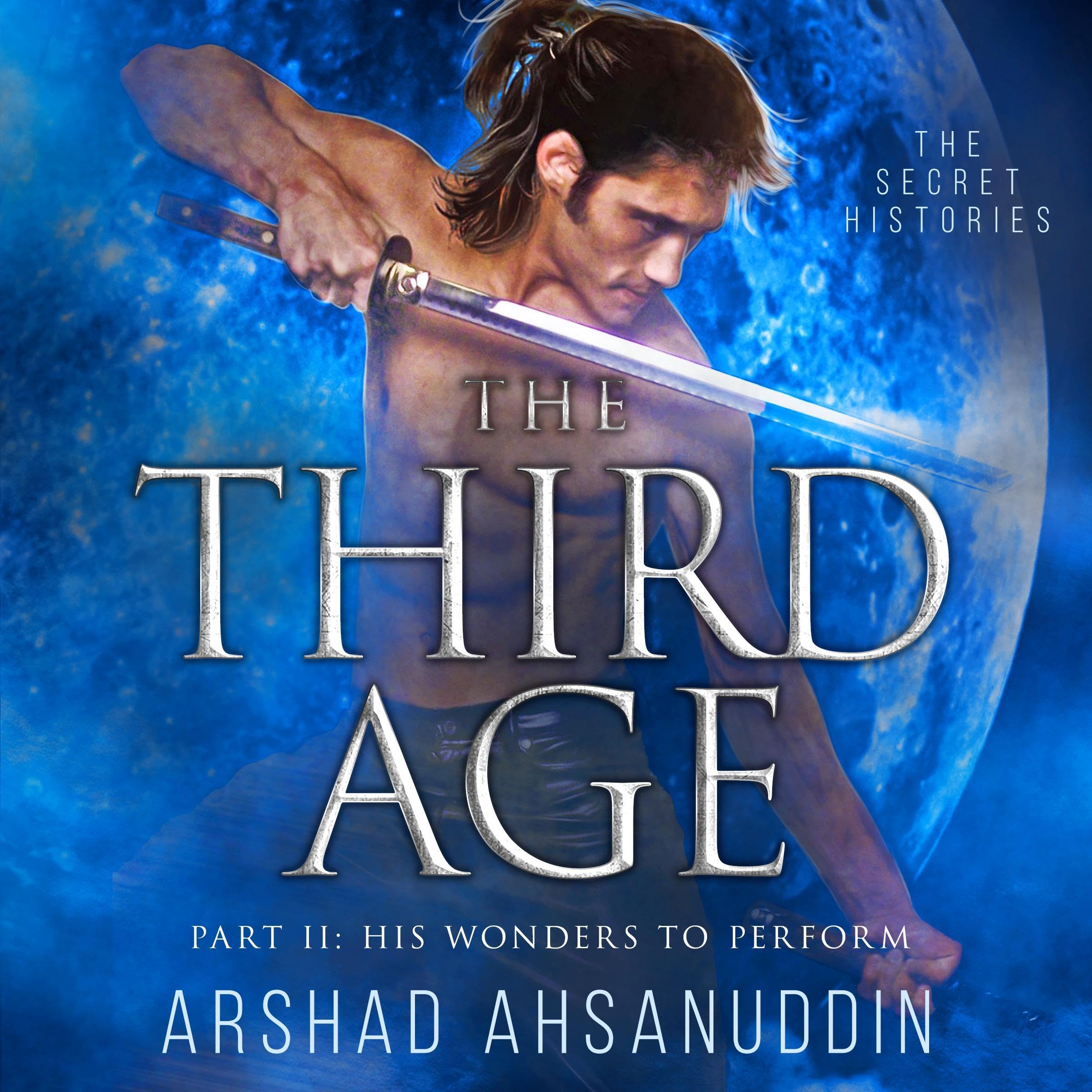 The Third Age, Part Two: His Wonders to Perform