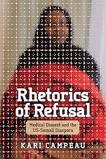 Rhetorics of Refusal: Medical Dissent and the US-Somali Diaspora