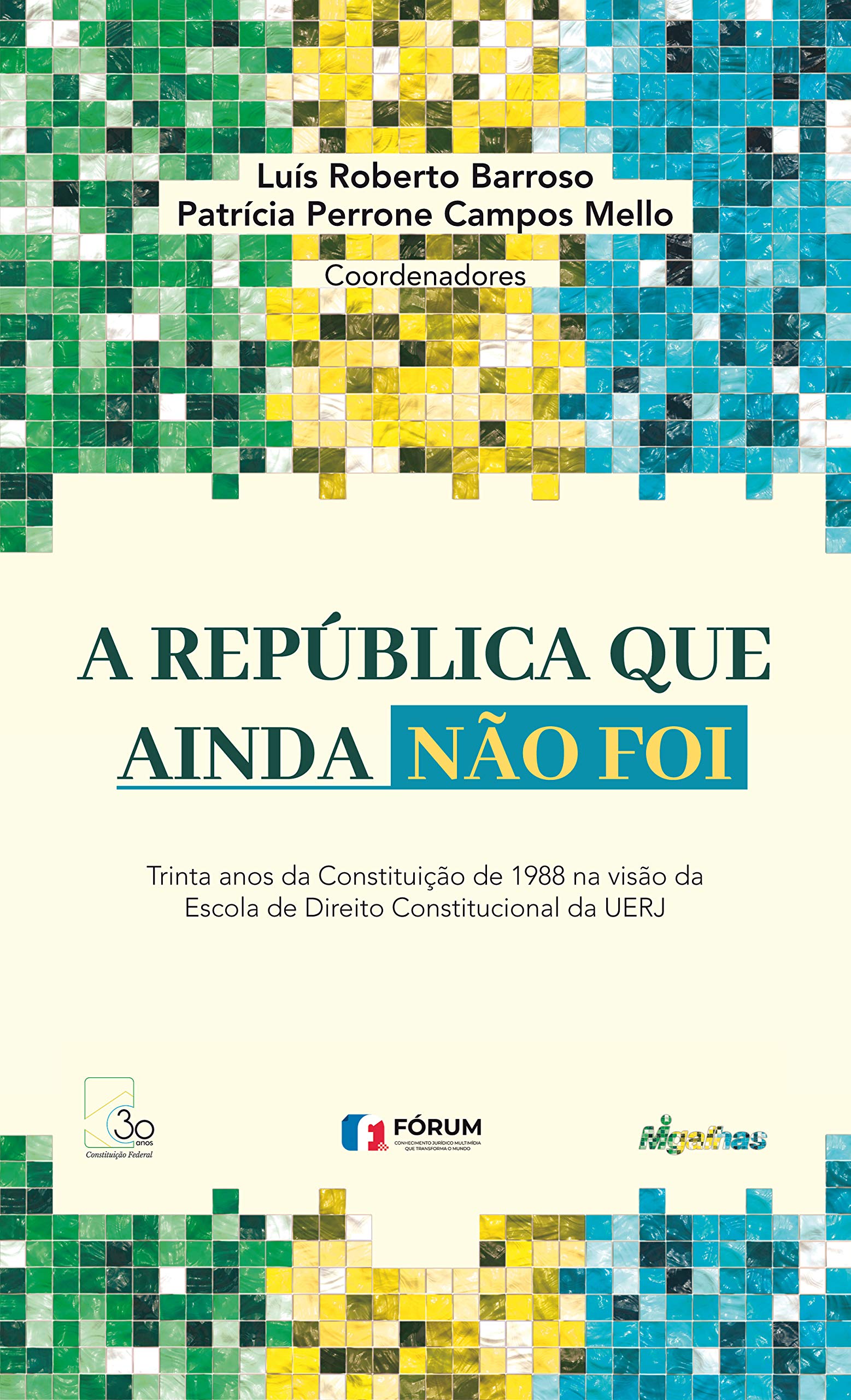 Capa de A república que ainda não foi: trinta anos da constituição brasileira na visão da escola de direito